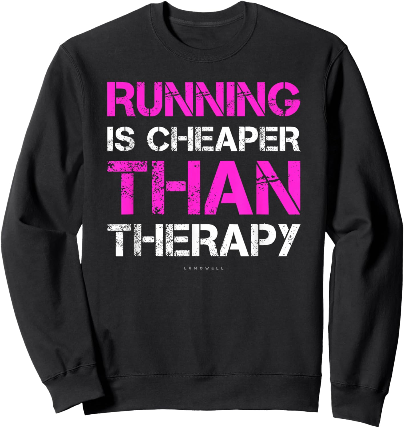 Funny Running Shirts. Running Is Cheaper Than Therapy Sweatshirt - Sweatshirt | Black