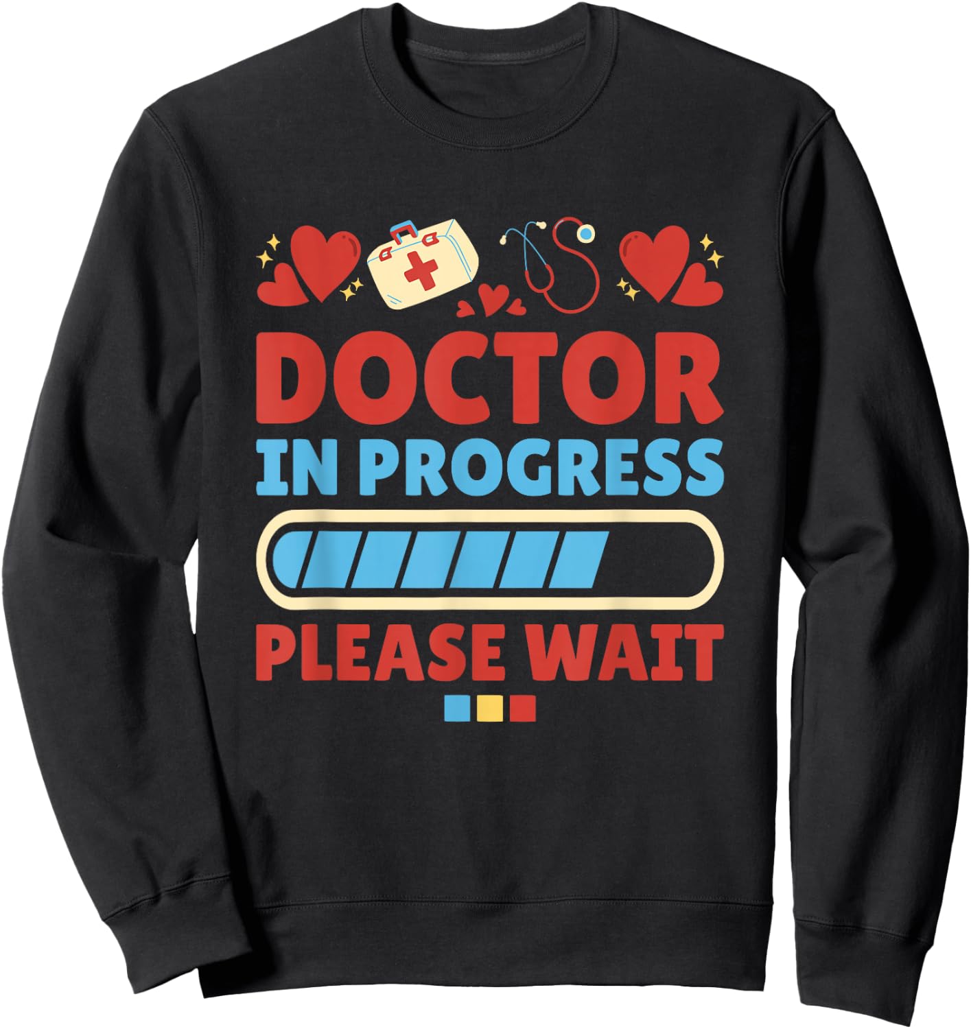 Medical School Doctor In Progress, Doctor Med School Sweatshirt - Sweatshirt | Black