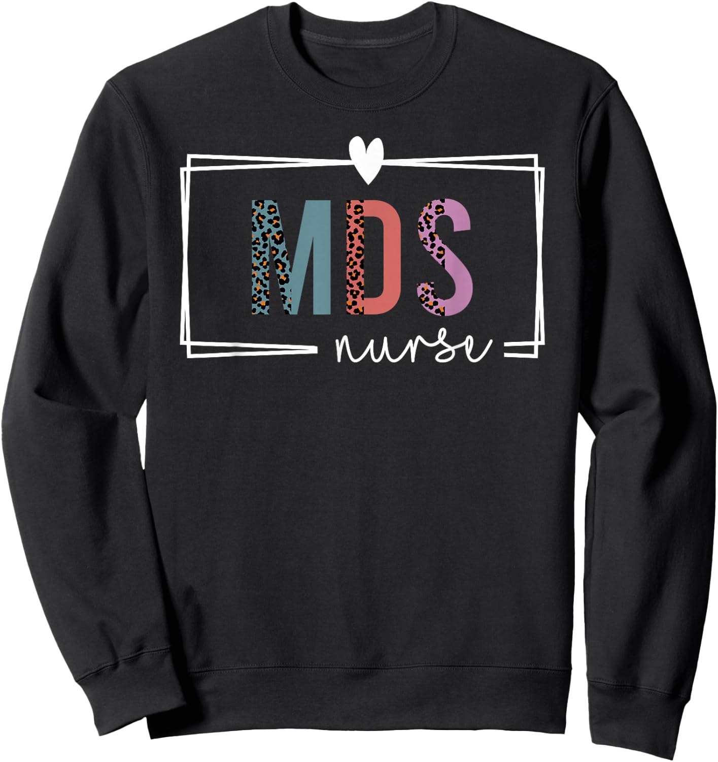 MDS Nurse mds nurse Nurses Day Sweatshirt - Sweatshirt | Black