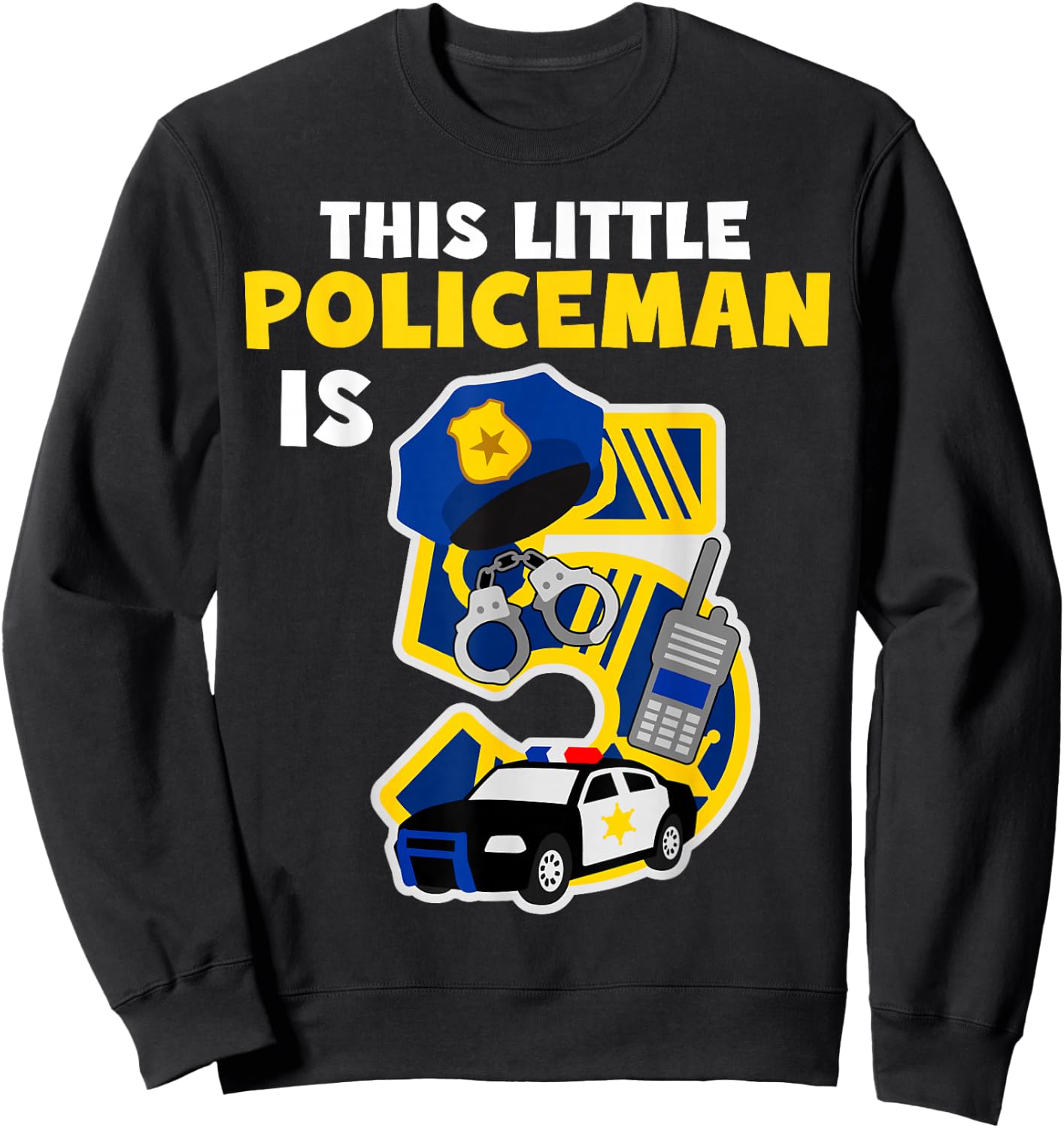 This Little Policeman is 5 Five Years 5th Birthday Party Cop Sweatshirt - Sweatshirt | Black