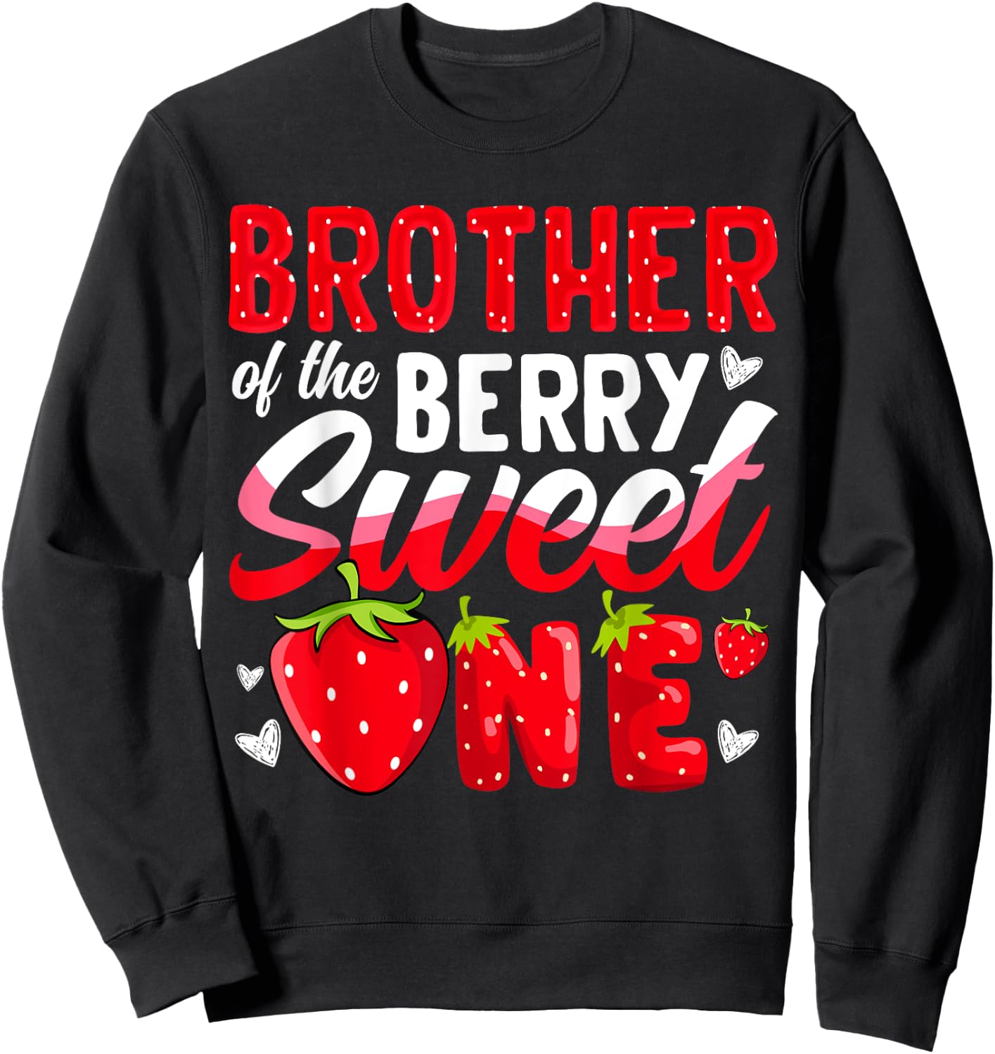 Brother Of The Berry Sweet One Strawberry 1st Birthday Sweatshirt - Sweatshirt | Black