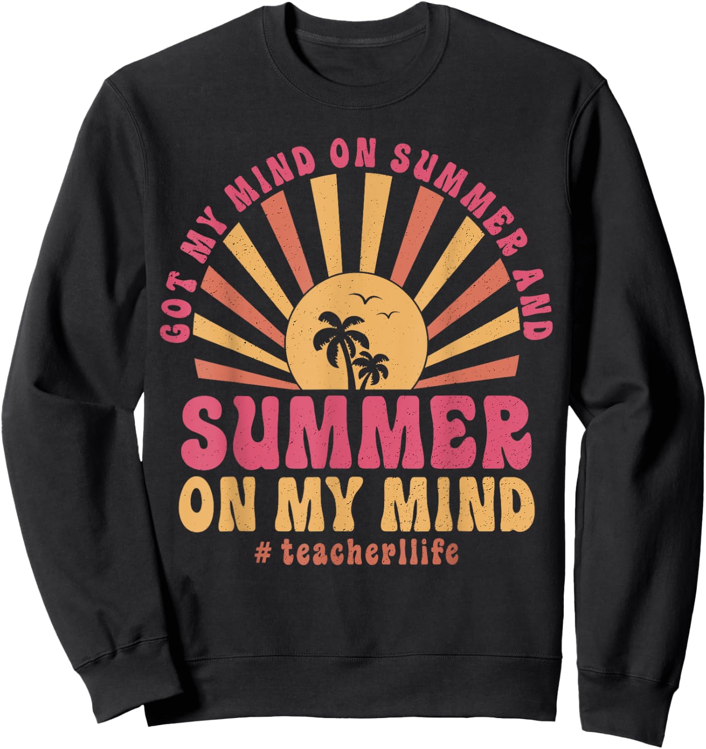 Groovy Happy Face Summer Vibes Got My Mind On Summer Teacher Sweatshirt - Sweatshirt | Black