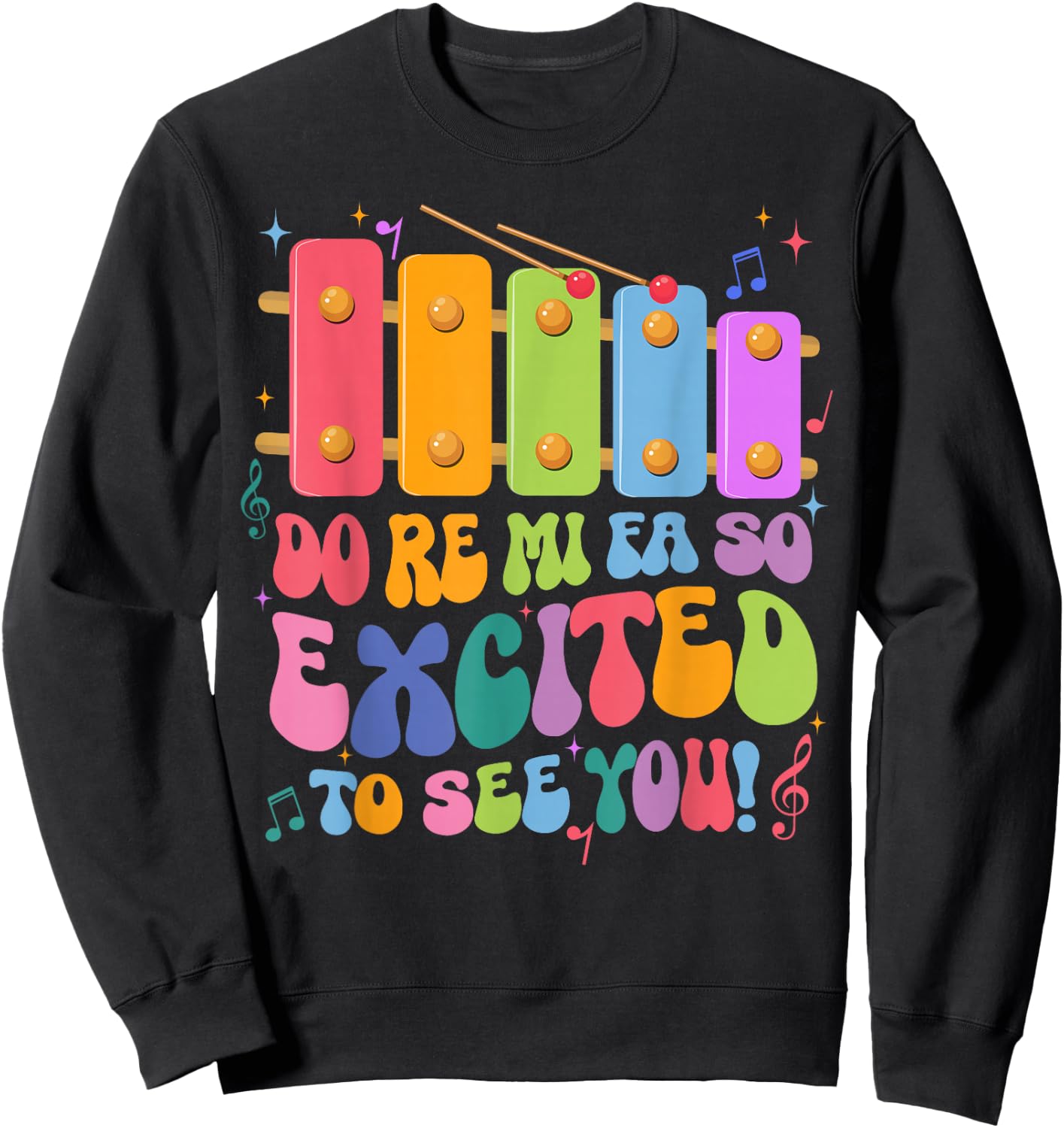 Do Re Mi Fa So Excited To See You Funny Music Teacher Sweatshirt - Sweatshirt | Black