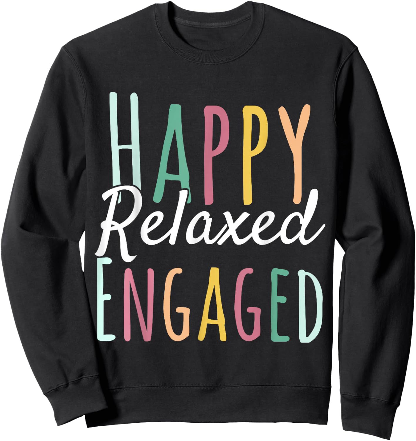 Happy Relaxed Engaged ABA Behavior Analyst Special Education Sweatshirt - Sweatshirt | Black