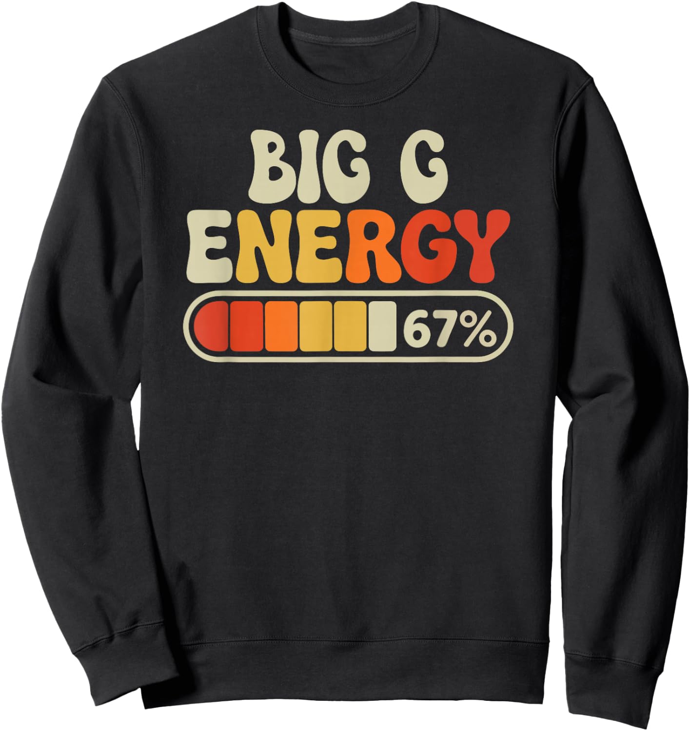 Big G Energy 67 Percent Retro Graphic for Mothers Day Sweatshirt - Sweatshirt | Black