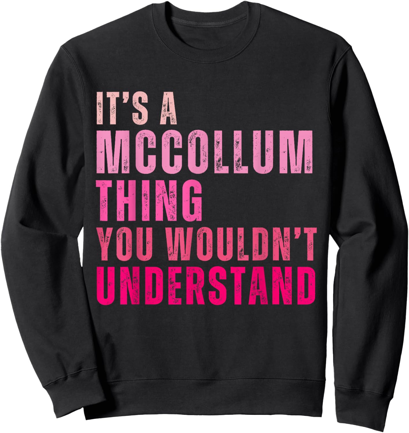 It's A Mccollum Thing You Wouldn't Understand Vintage Sweatshirt - Sweatshirt | Black