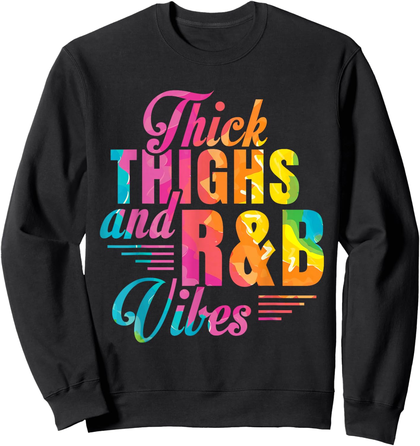Thick Thighs R&B Vibes Sweatshirt - Sweatshirt | Black