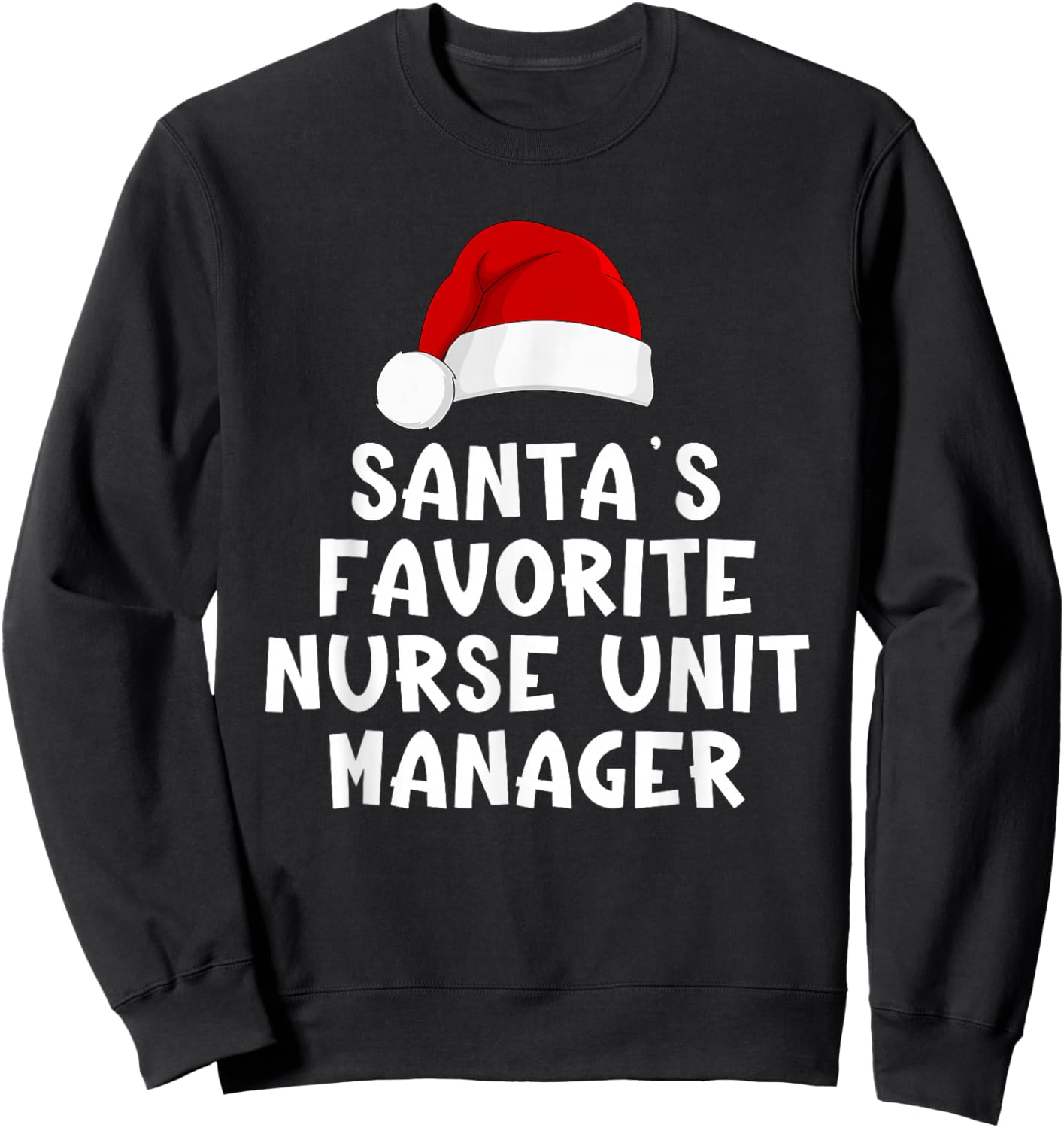 Christmas Santa's Favorite Nurse Unit Manager Funny Pajama Sweatshirt - Sweatshirt | Black