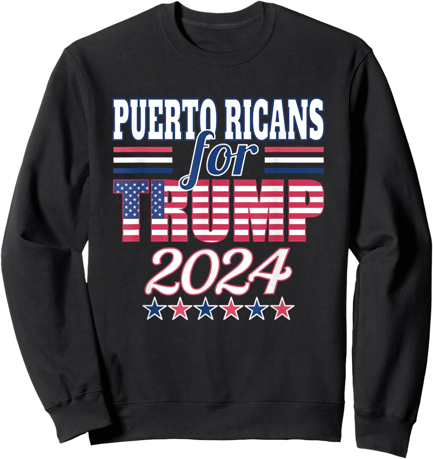 Puerto Ricans For Trump Pro Trump Supporter 2024 Election Sweatshirt - Sweatshirt | Black