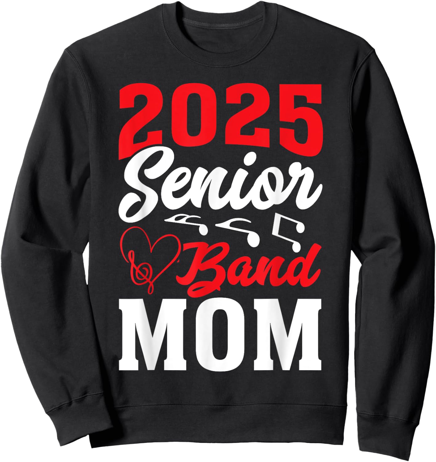 2025 Band Senior Mom Class of 2025 Graduation Sweatshirt - Sweatshirt | Black