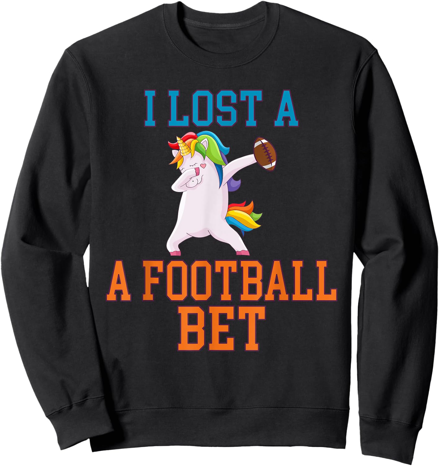 I Lost a Football Bet Sweatshirt - Sweatshirt | Black