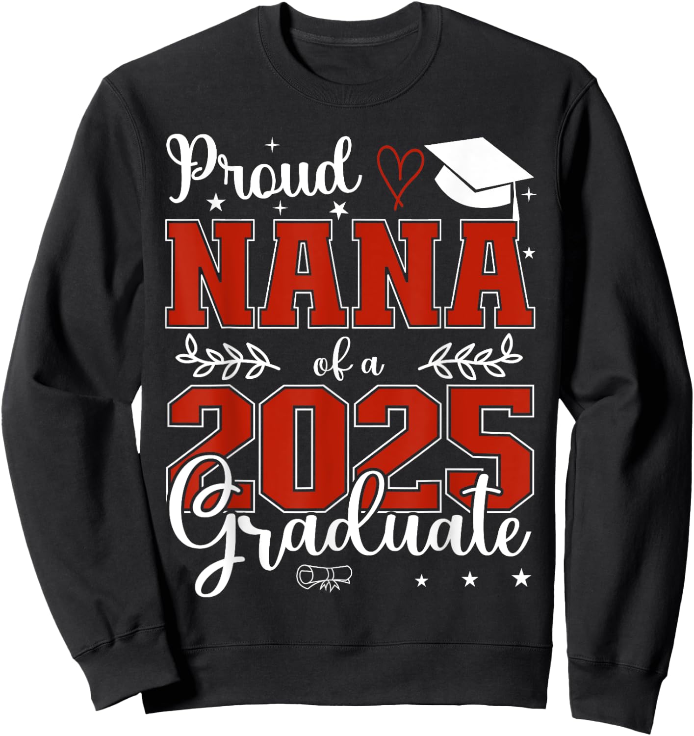 Proud Nana of a class of 2025 graduate for graduation Sweatshirt - Sweatshirt | Black
