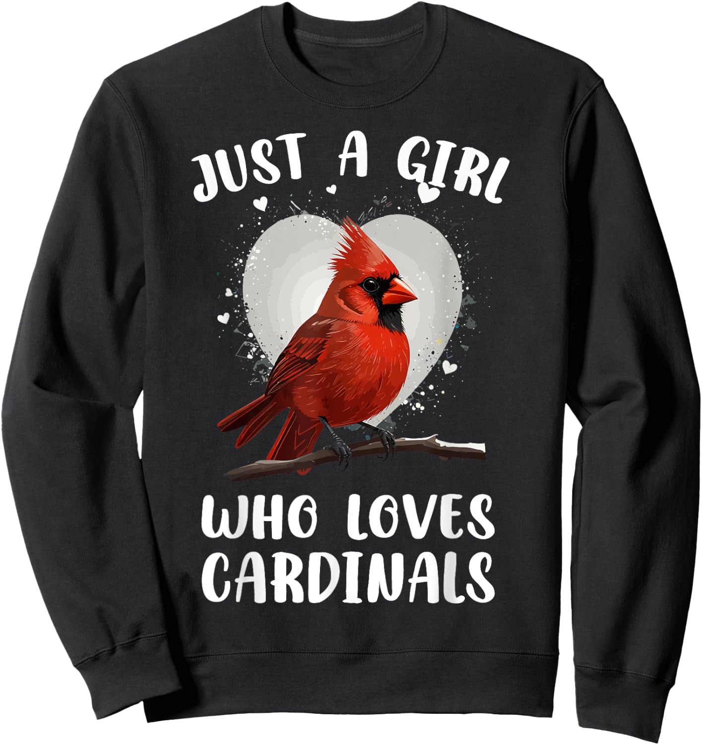 Just a Girl Who Loves Cardinals Bird Birding Red Cardinal Sweatshirt - Sweatshirt | Black