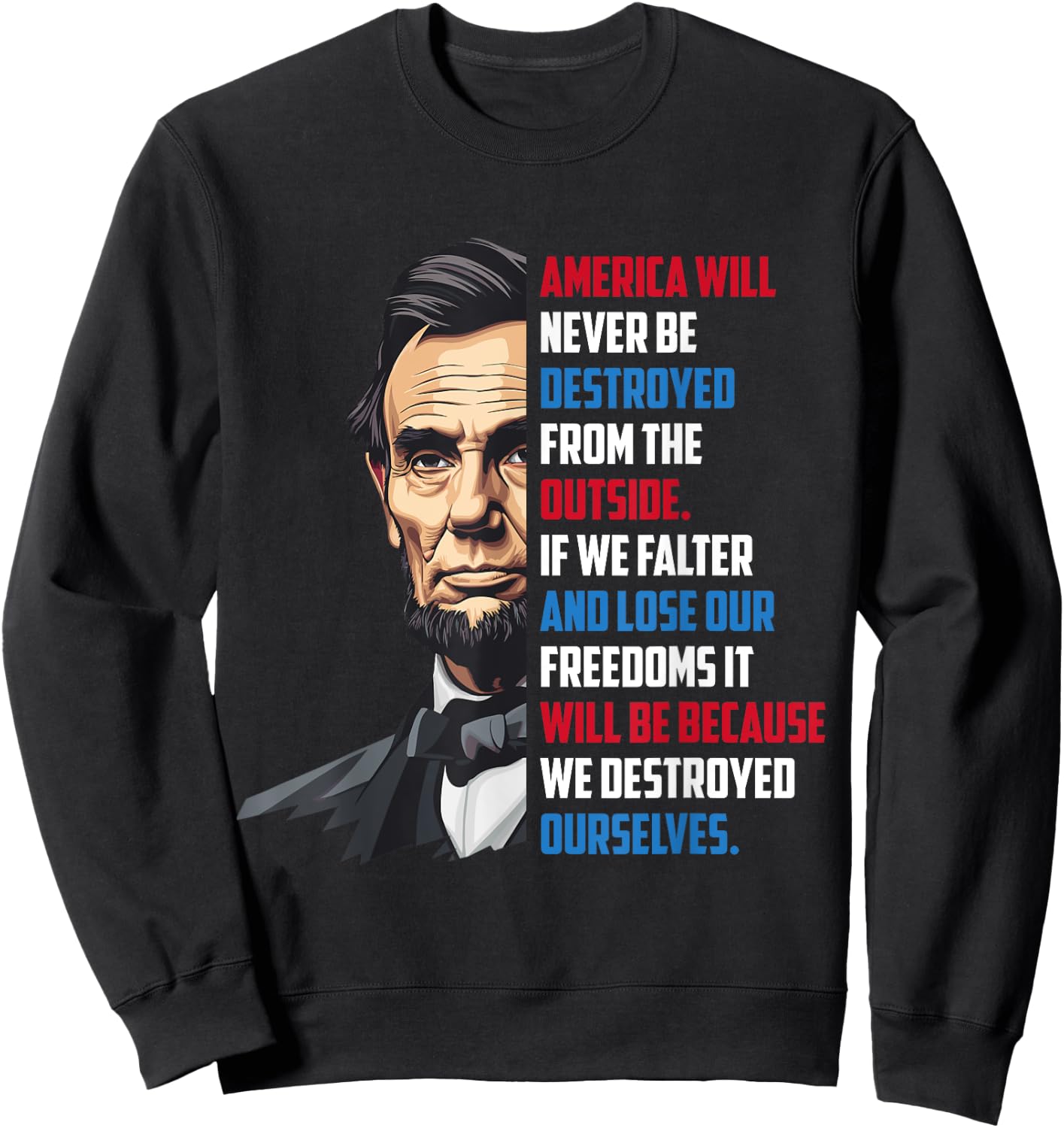 Pro-Democracy Abraham Lincoln Quote Stand For Freedom Sweatshirt - Sweatshirt | Black