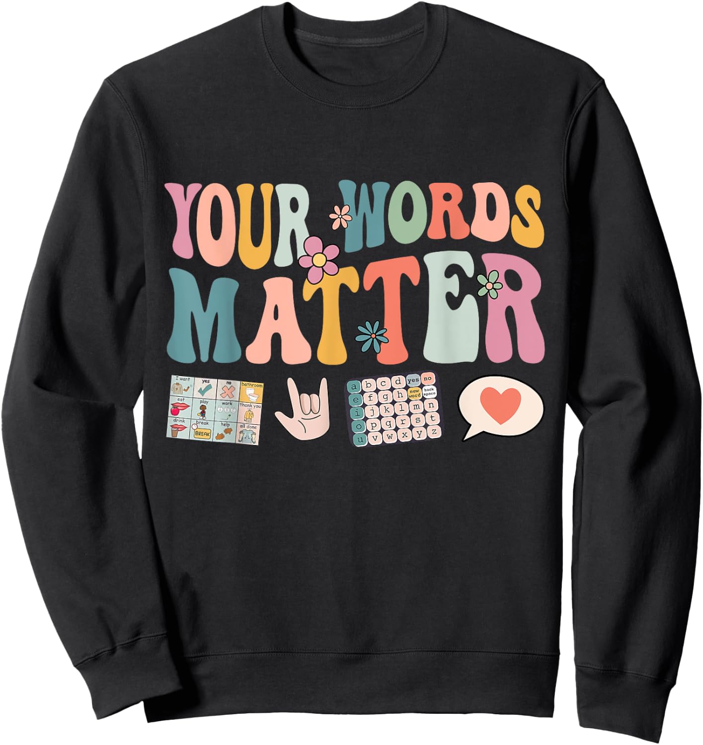 Your Words Matter April Autism Awareness Sweatshirt - Sweatshirt | Black