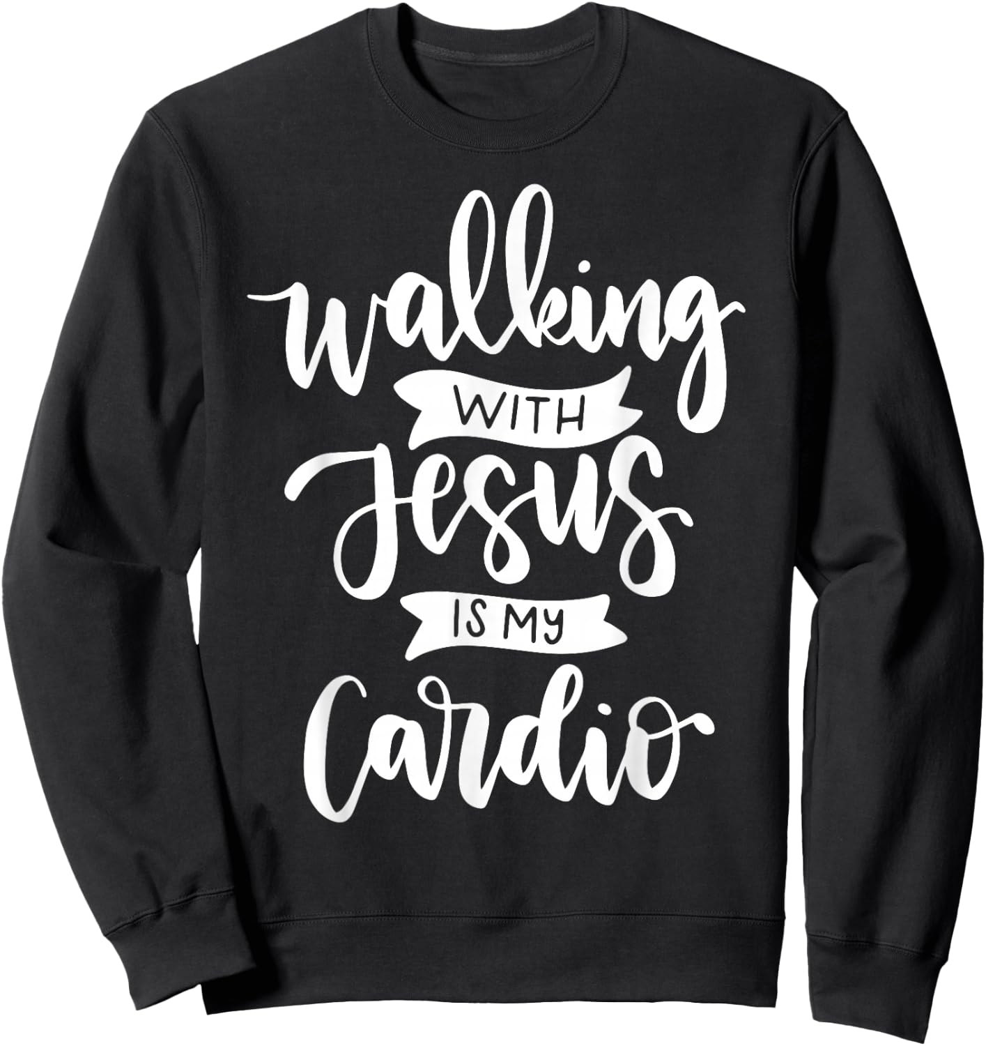 Walking with Jesus is My Cardio Sweatshirt - Sweatshirt | Black