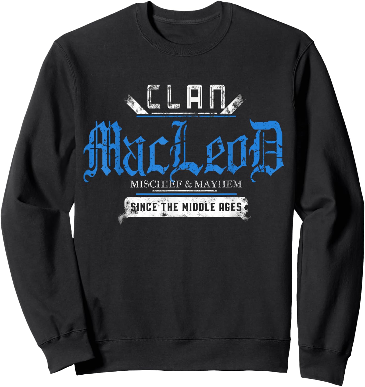 Clan MacLeod - Mischief and Mayhem Since The Middle Ages Sweatshirt - Sweatshirt | Black