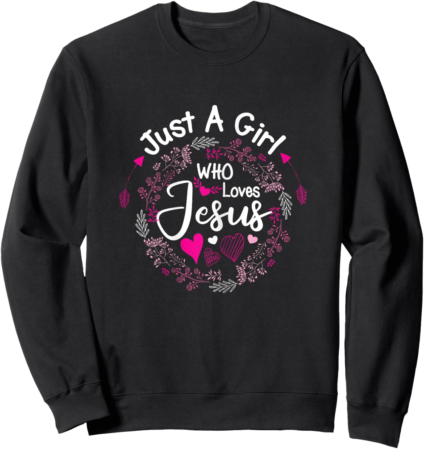 Flowers of Just A Girl Who Loves Jesus Religious Christian Sweatshirt - Sweatshirt | Black