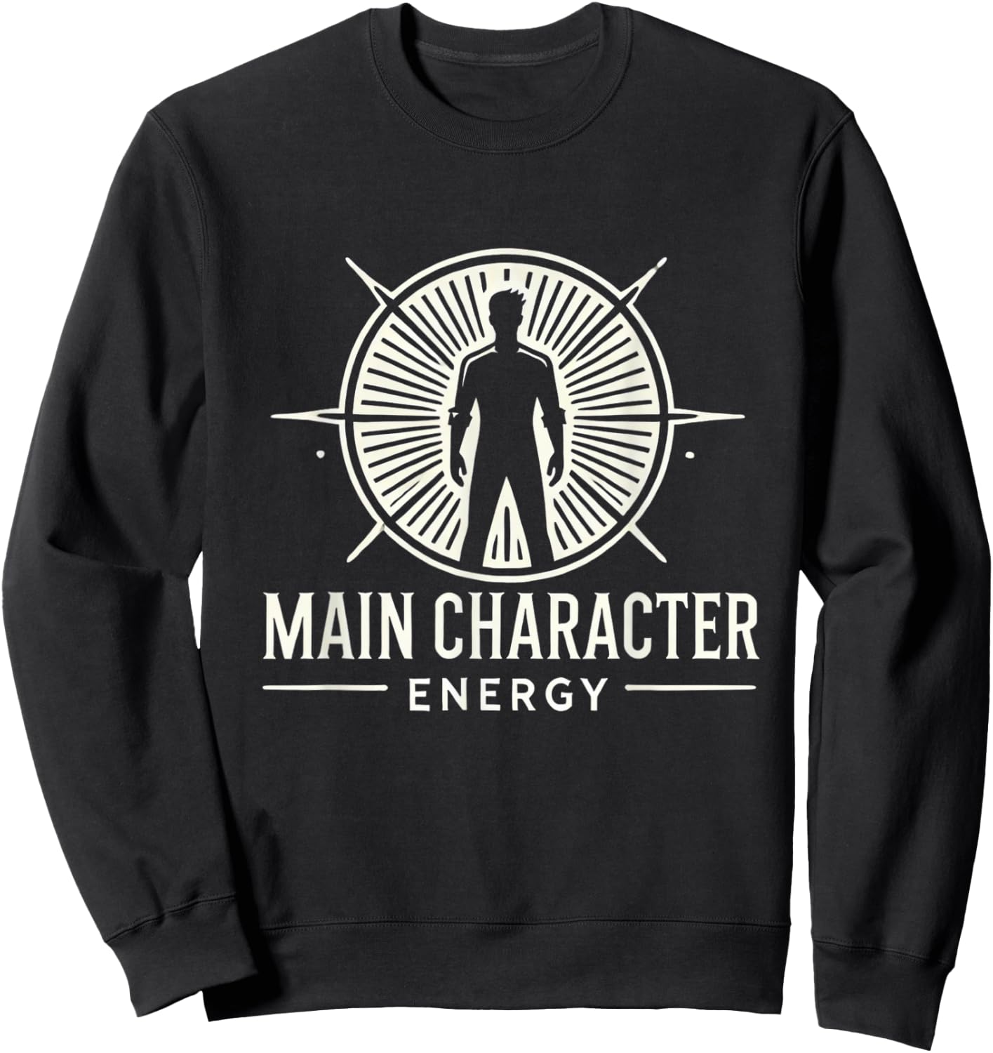 Main Character Energy Powerful Gift Sweatshirt - Sweatshirt | Black