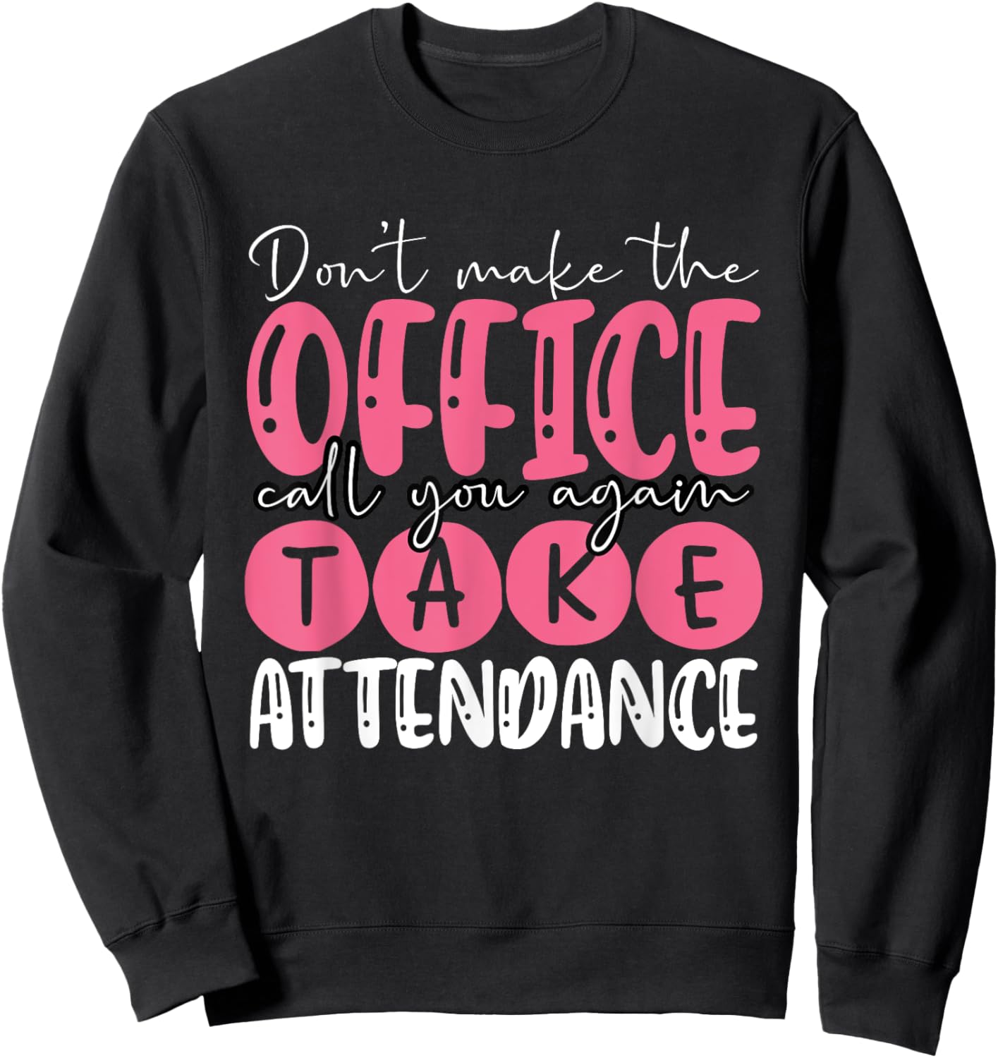 Attendance Clerk Attendance Secretary Attendance Matters Sweatshirt - Sweatshirt | Black