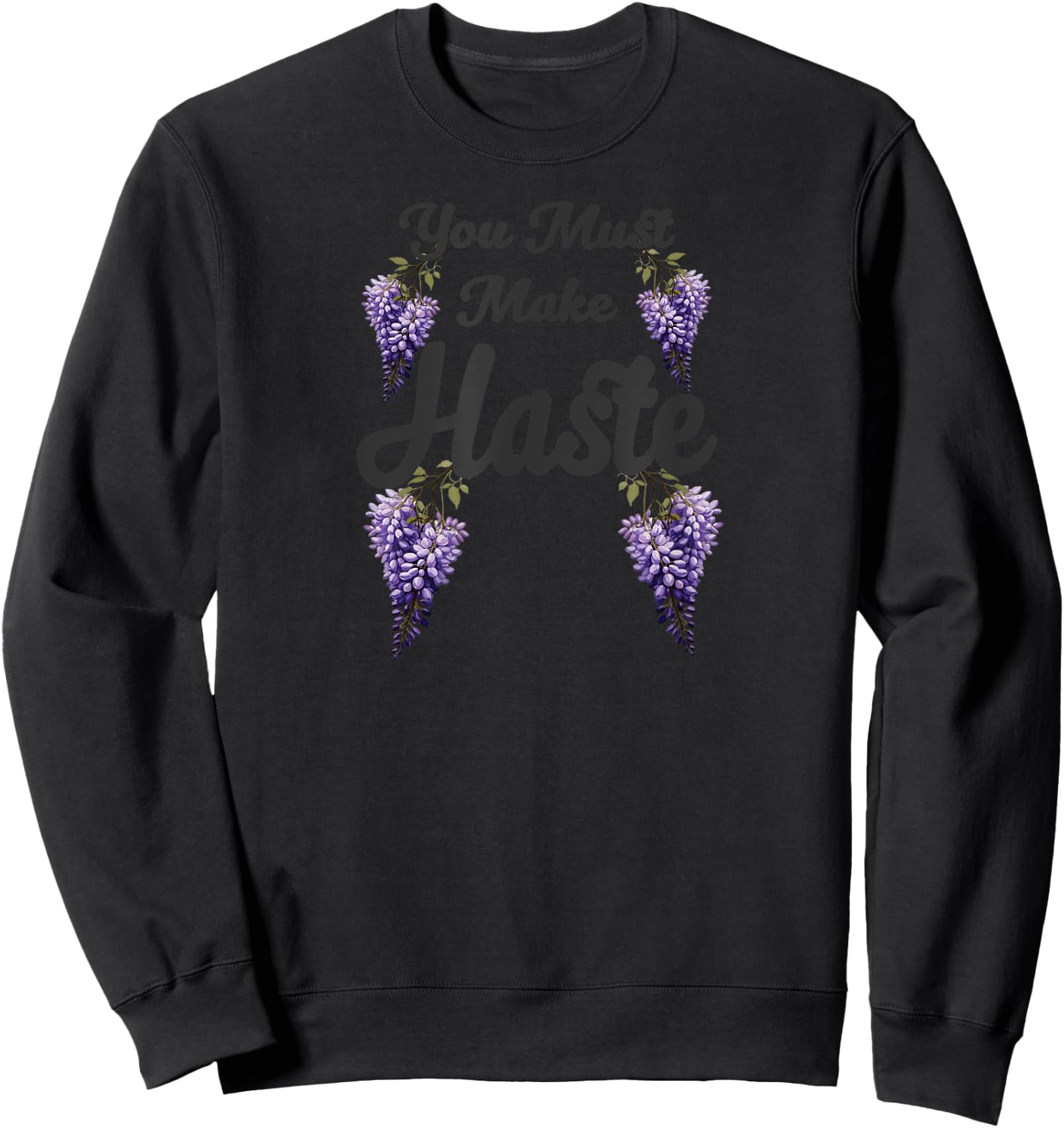 You Must Make Haste - Hurry Along Sweatshirt - Sweatshirt | Black