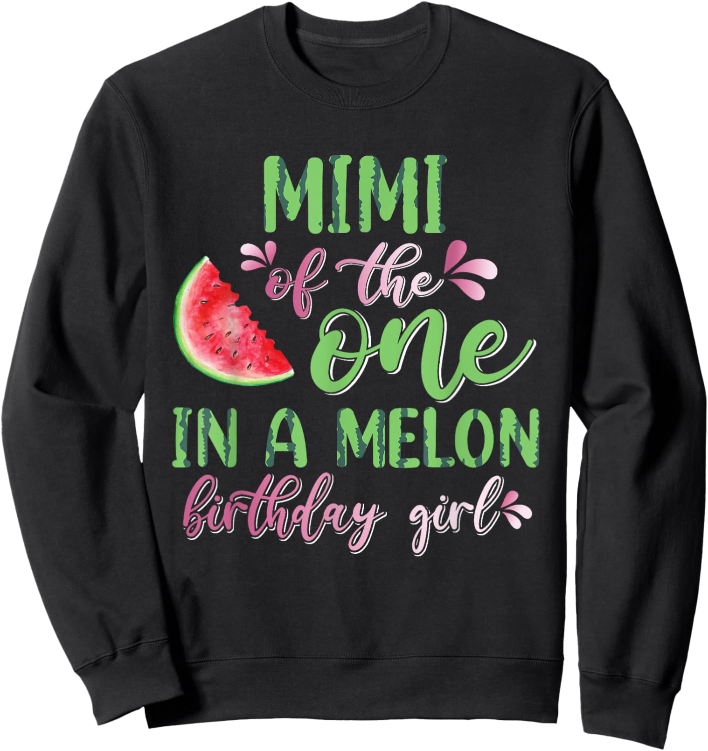 Mimi Of The One In A Melon Birthday Girl Sweatshirt - Sweatshirt | Black