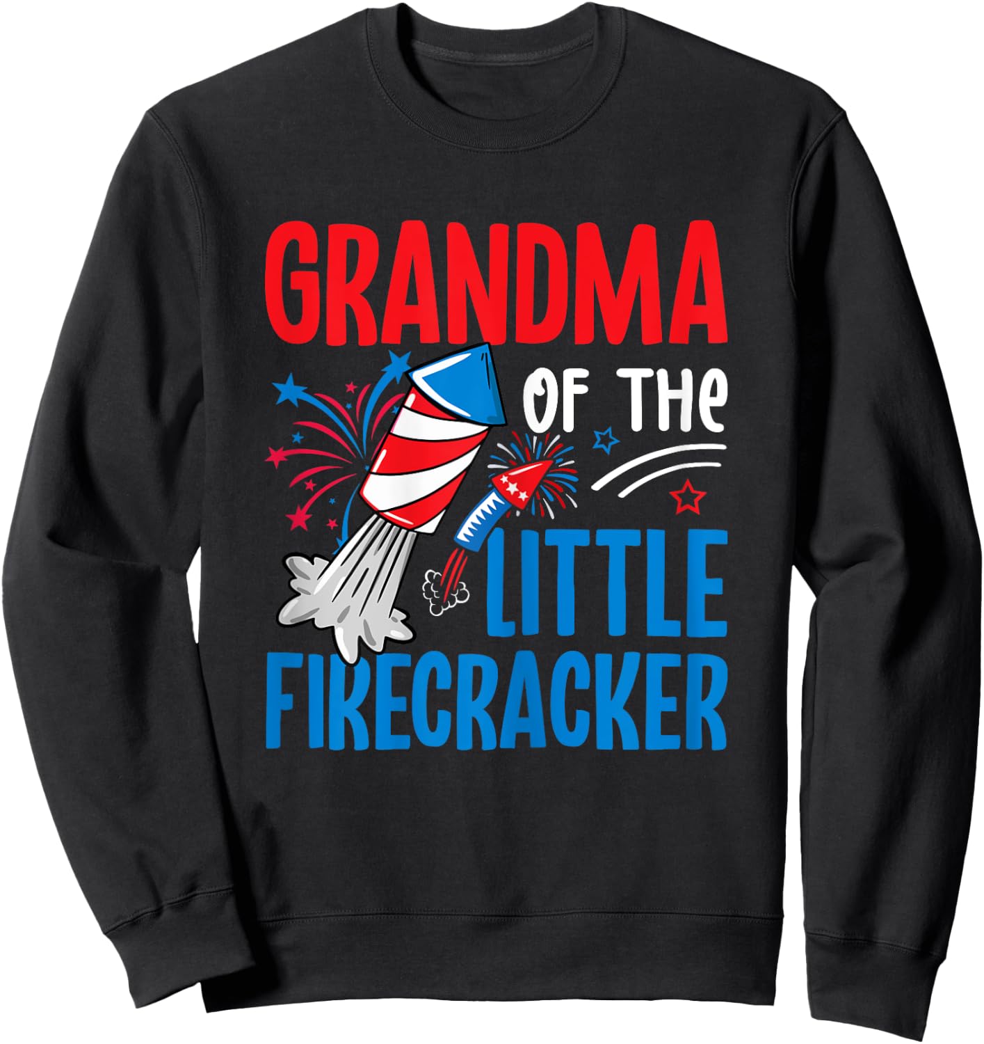 4th of July Birthday Grandmother of the Little Firecracker Sweatshirt - Sweatshirt | Black