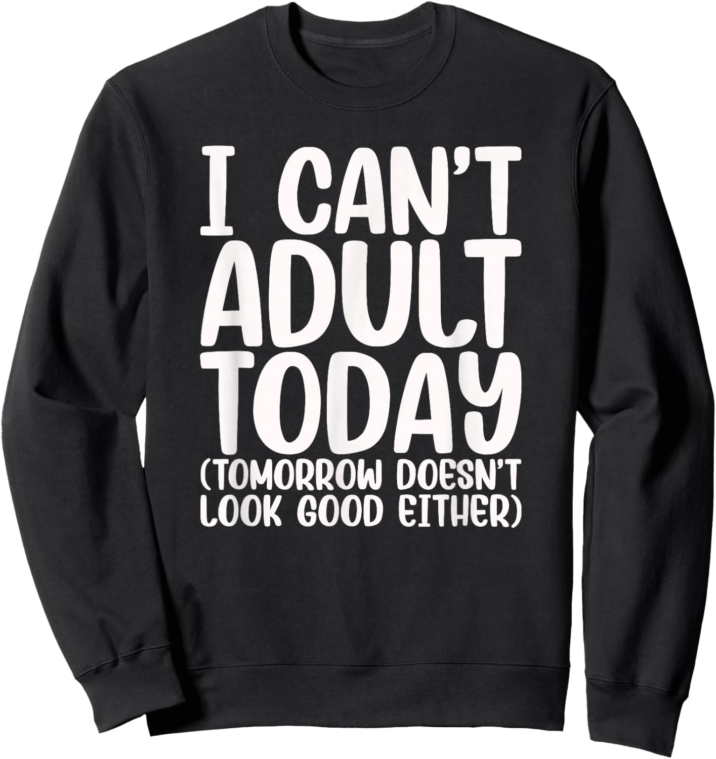 Ich kann heute nicht erwachsen sein - Humour & Stress Sweatshirt - Sweatshirt | Black