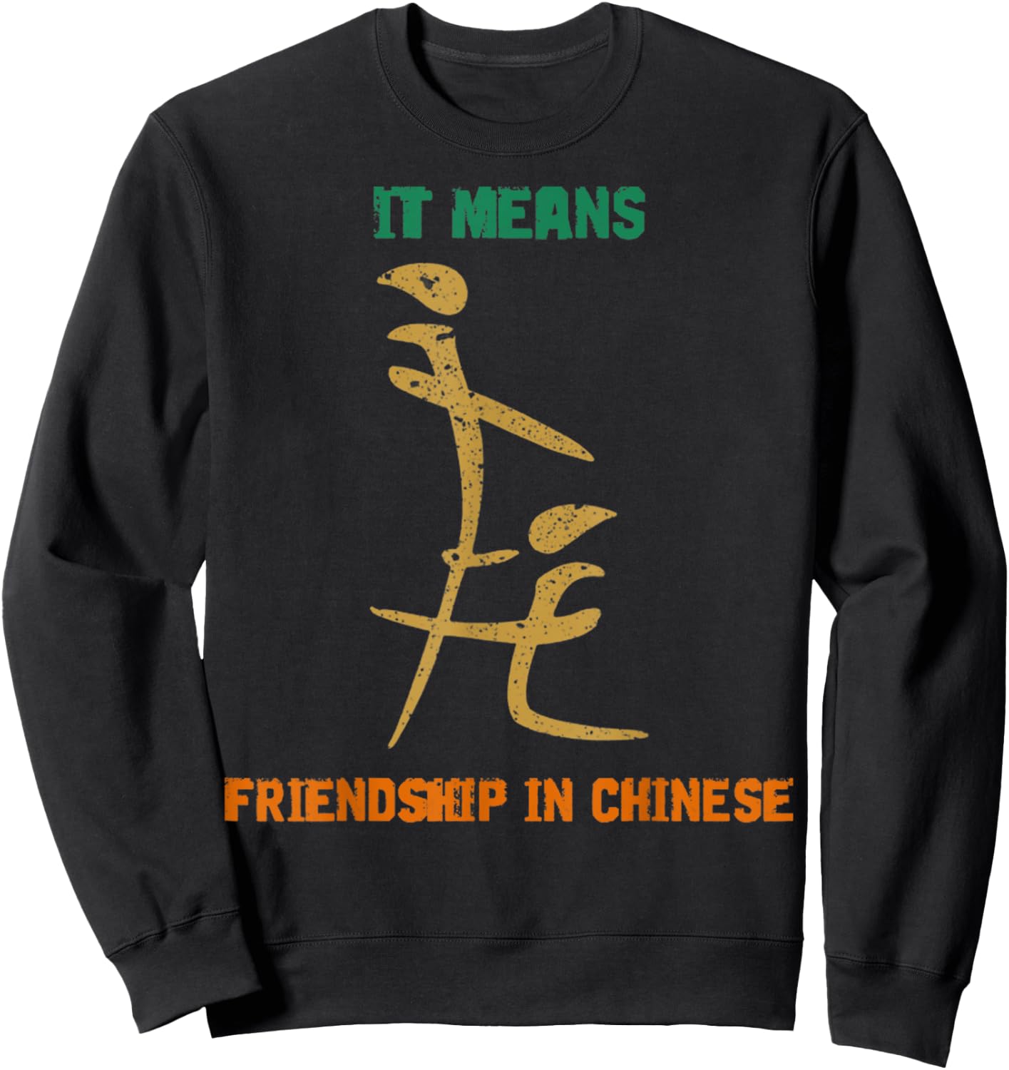 Vintage It Means Friendship In Chinese Retro Gift Men Women Sweatshirt - Sweatshirt | Black