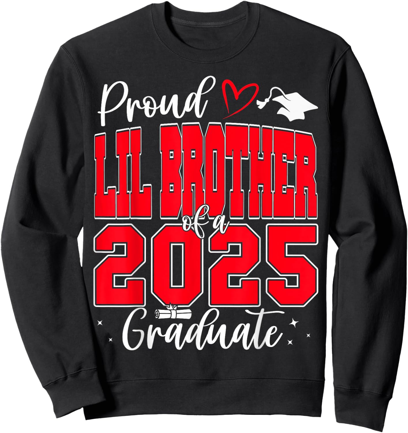 Proud Lil Brother of a Class of 2025 Graduate Graduation Sweatshirt - Sweatshirt | Black