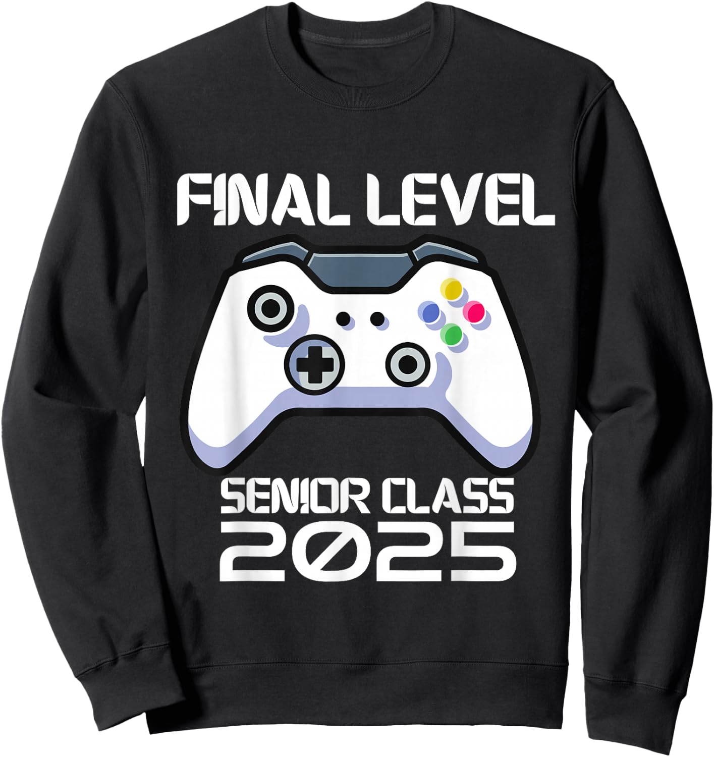 Class of 2025 Senior Video Game Final Level School Gamer Sweatshirt - Sweatshirt | Black