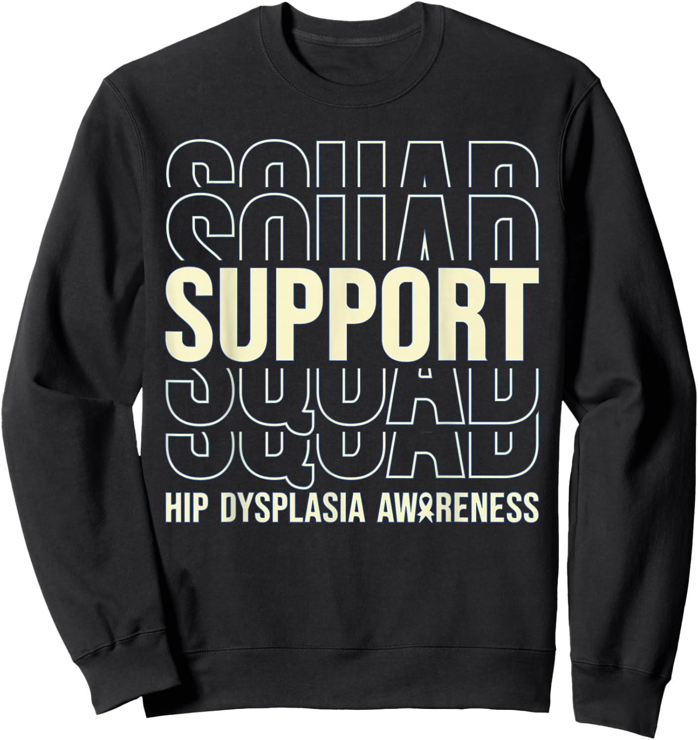 Hip Dysplasia Awareness Support Squad Sweatshirt - Sweatshirt | Black