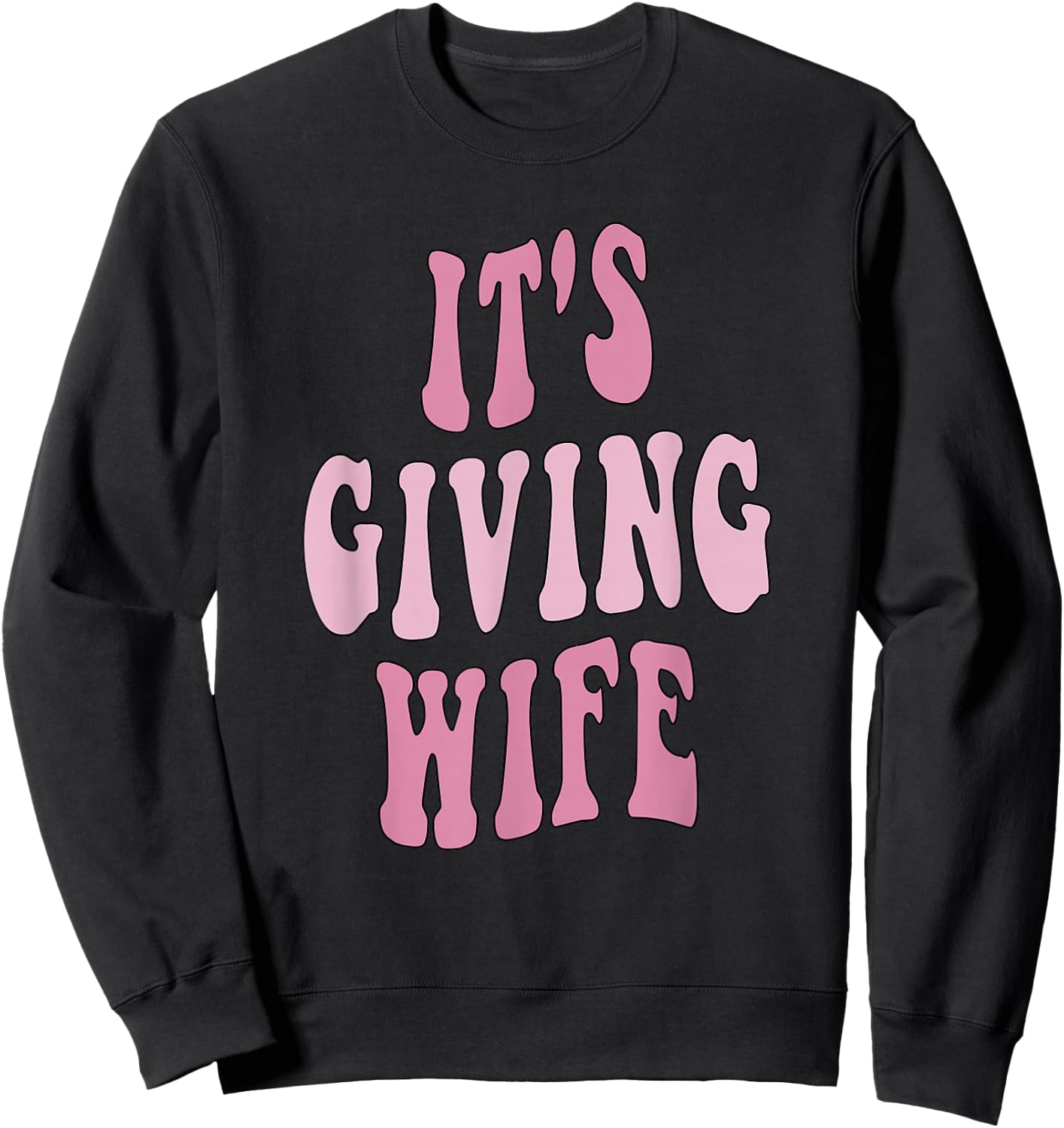 It's Giving Wife Sweatshirt - Sweatshirt | Black