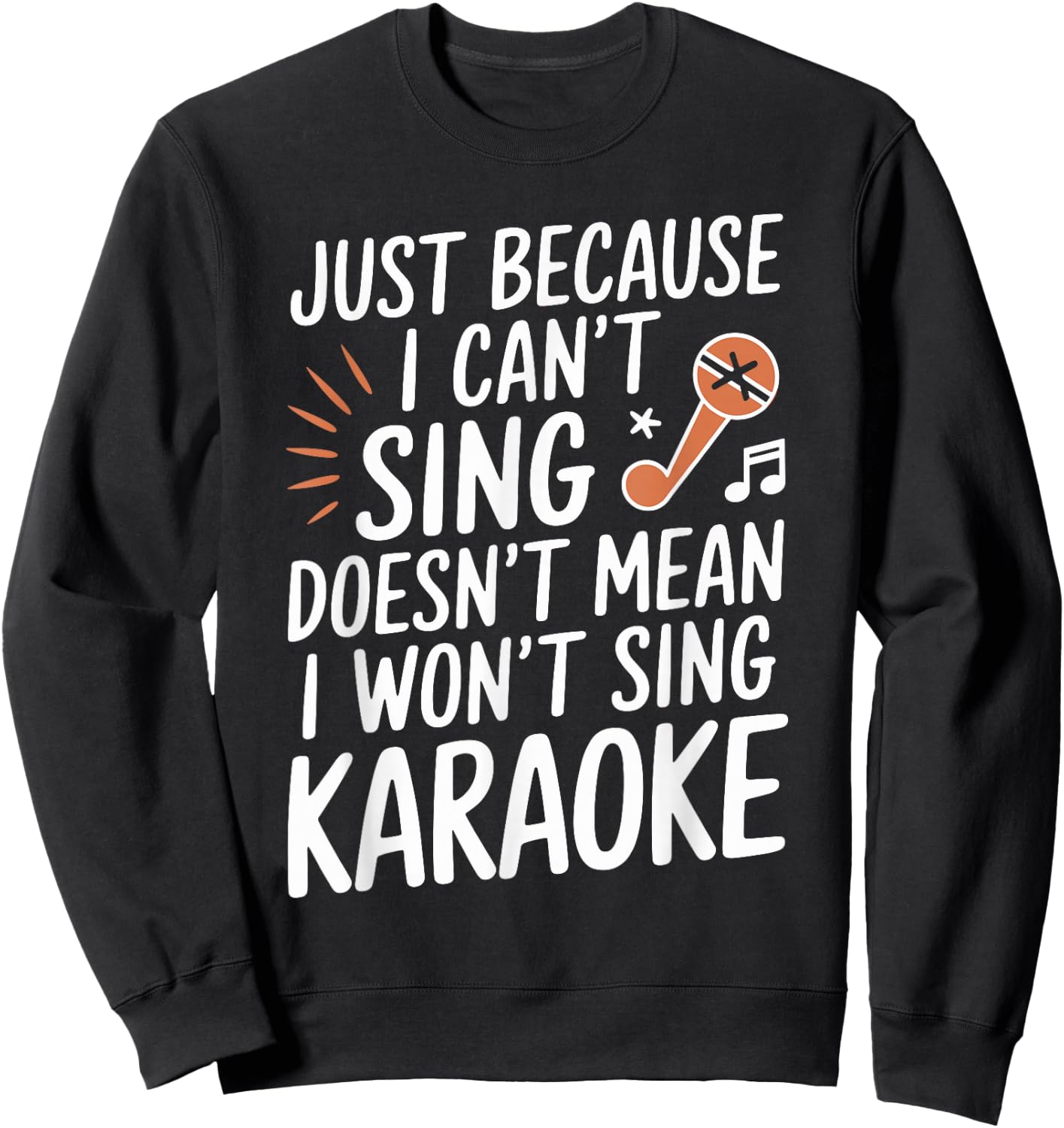 I Can't Sing But I Love Karaoke Fan Sweatshirt - Sweatshirt | Black