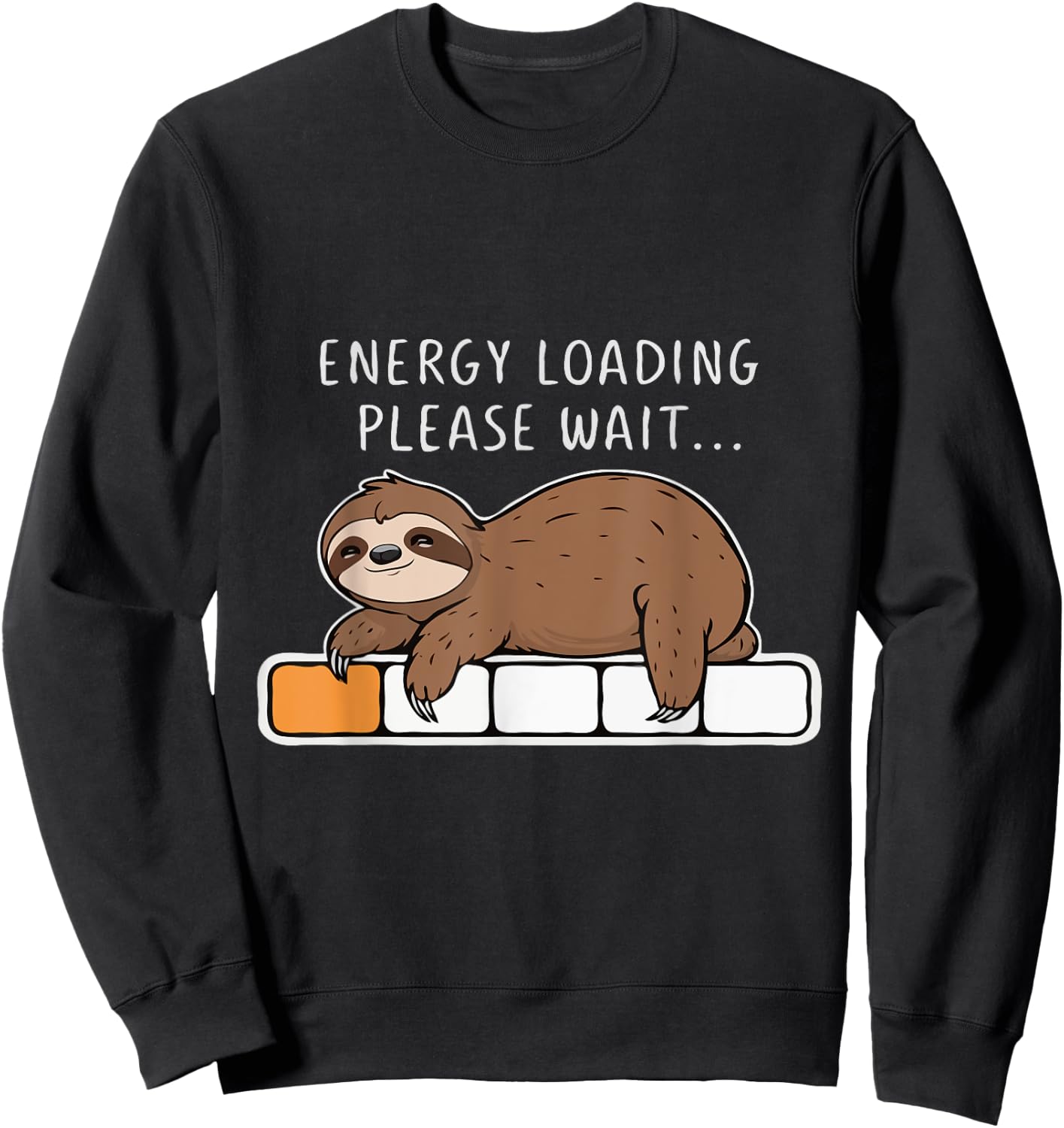Funny Sloth, Energy Loading Please Wait, Lazy Sweatshirt - Sweatshirt | Black