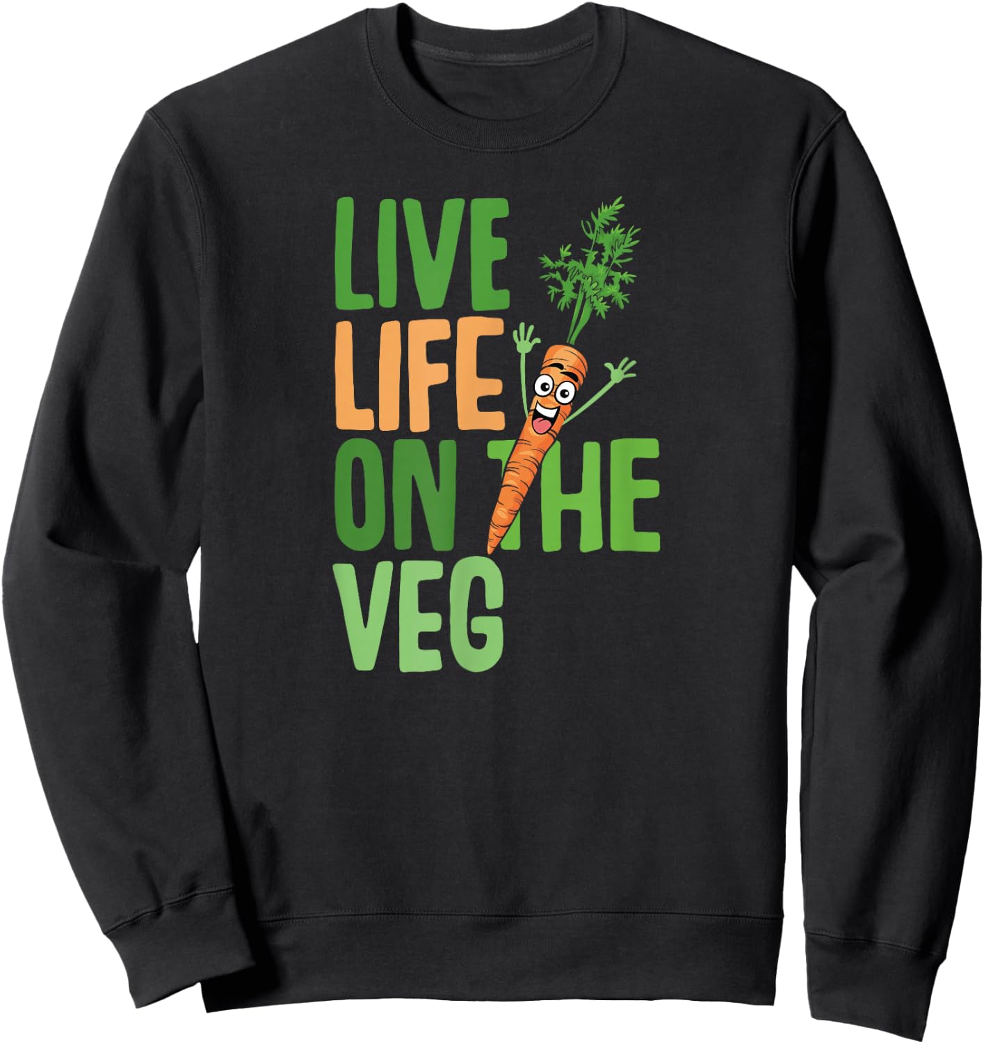 Funny vegetarian, live on the veg, carrot graphic fun vegan Sweatshirt - Sweatshirt | Black