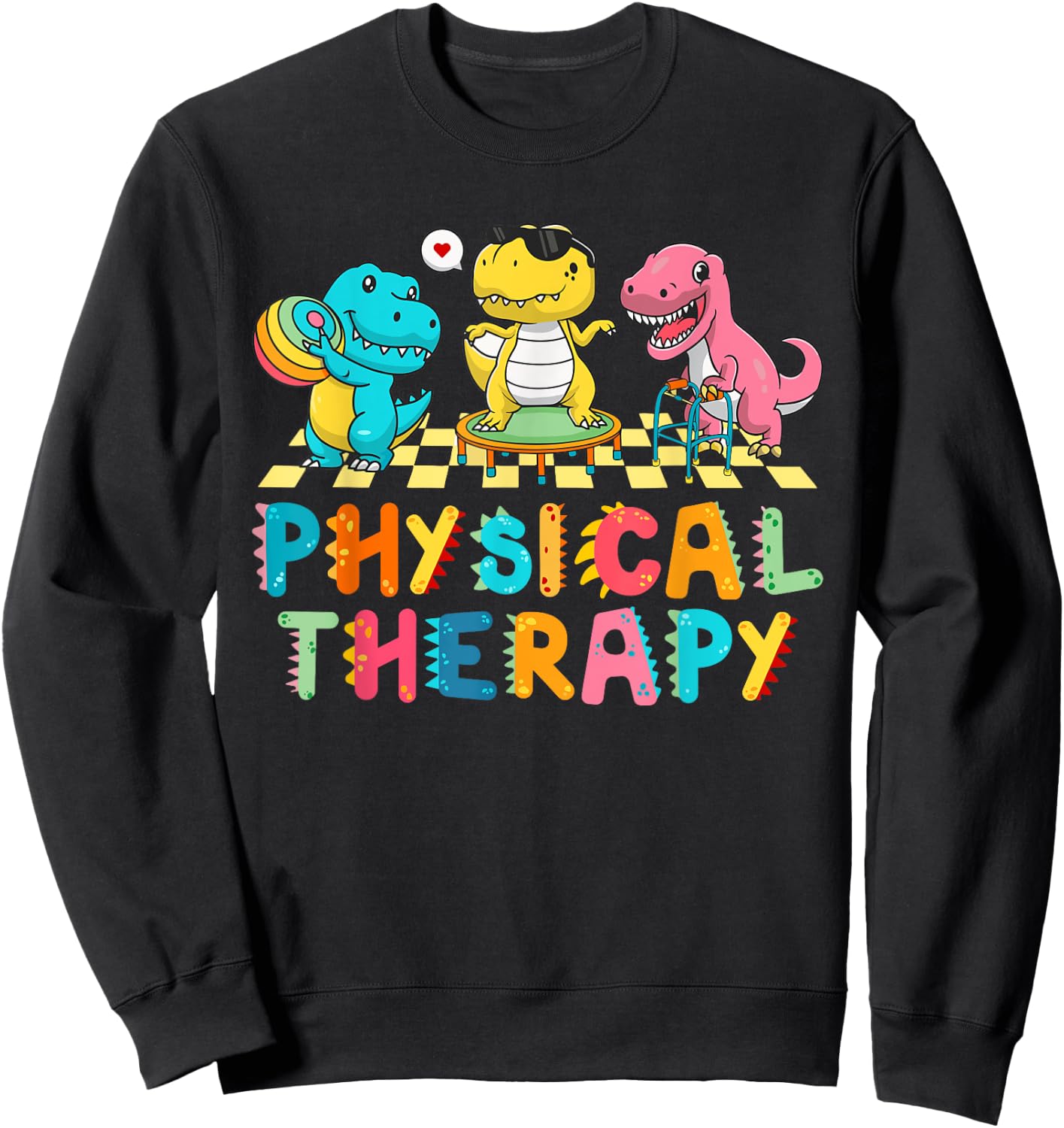 Pediatric Physical Therapist Cute Dinosaur PT PTA Therapy Sweatshirt - Sweatshirt | Black