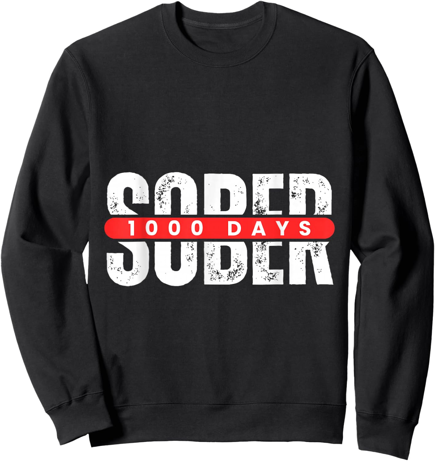 1000 Days Sober Recovery One Thousand Day Clean Soberversary Sweatshirt - Sweatshirt | Black