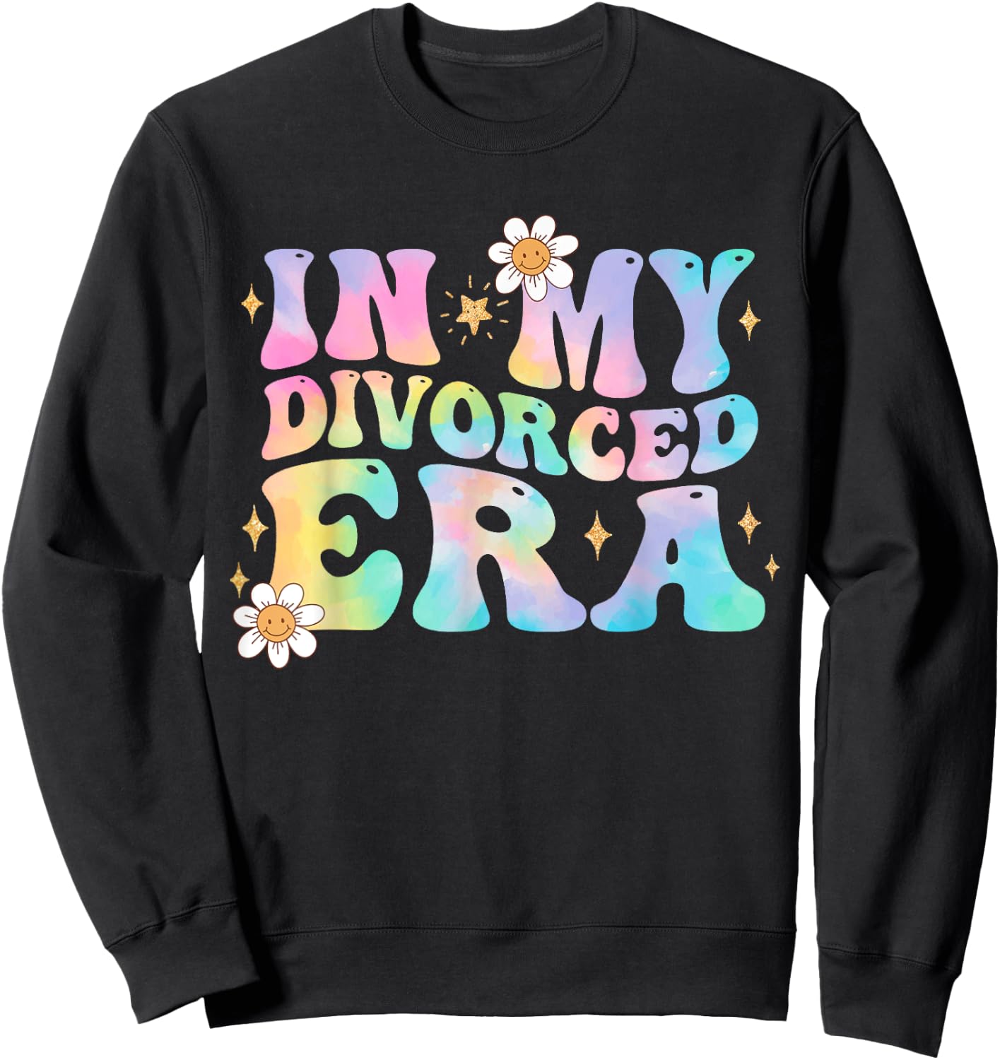 In My Divorced Era Tie Dye Breakup Divorce Party Divorcee Sweatshirt - Sweatshirt | Black