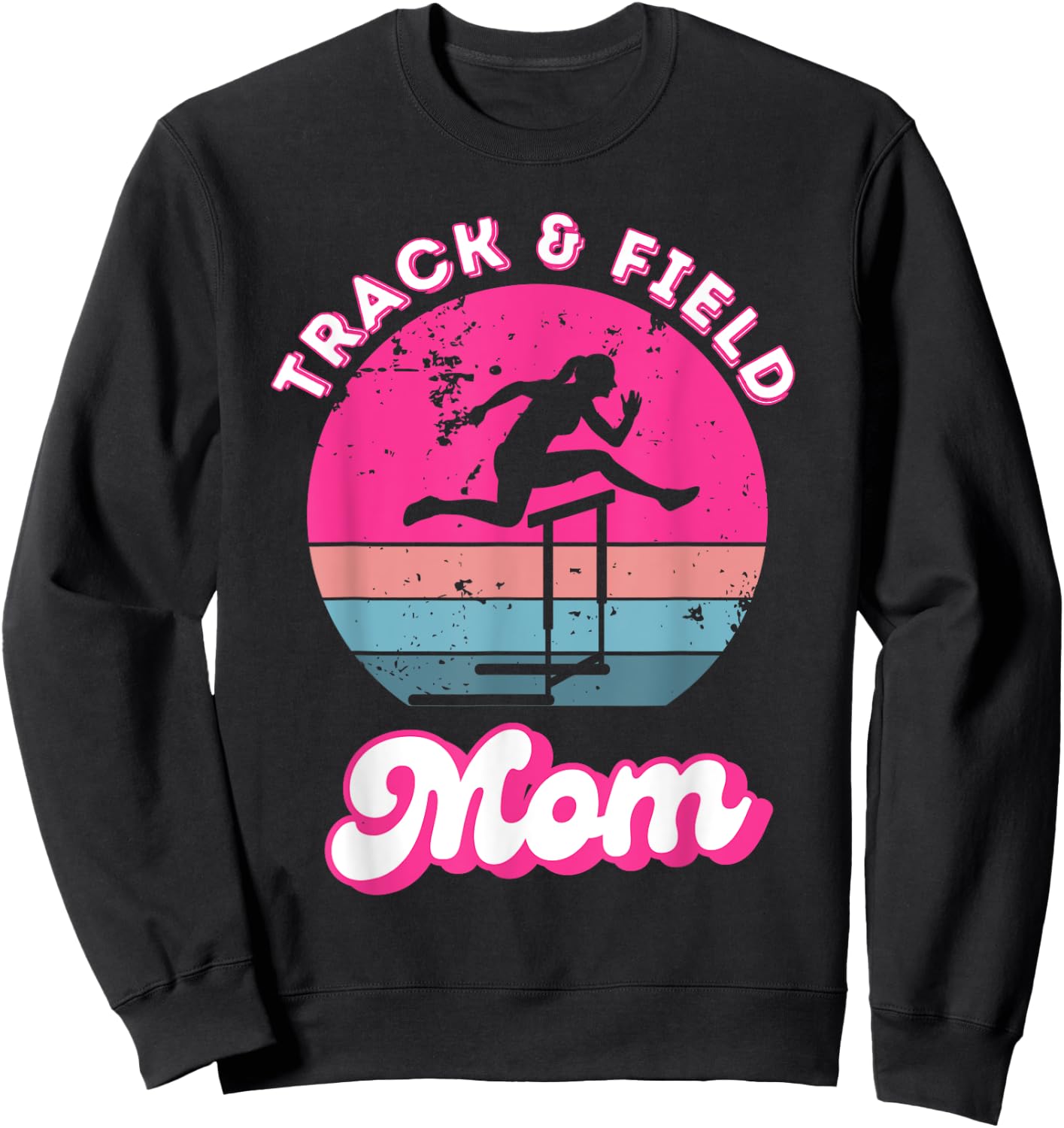 Track And Field Mom Track Mom Daughter Hurdles Track Meet Sweatshirt - Sweatshirt | Black