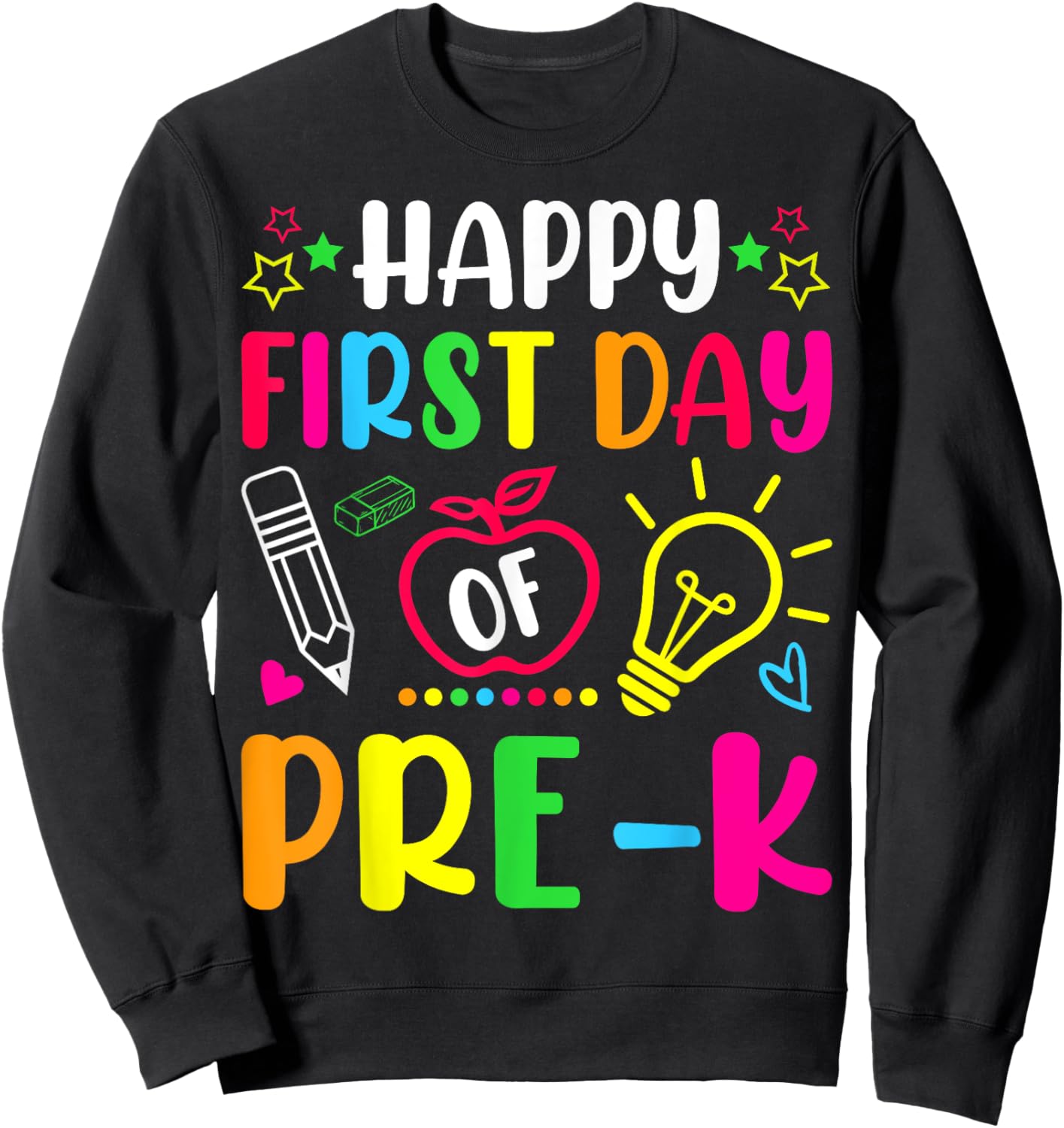 Happy First Day of Pre-k Preschool Back To School Teacher Men Women Girls Kids Sweatshirt - Sweatshirt | Black