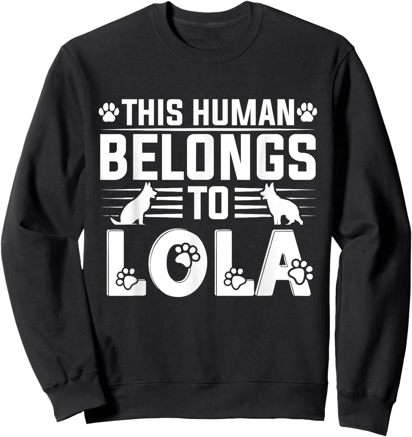 Dog Name Lola Personalised Gift This Human Belongs To a Dog Sweatshirt - Sweatshirt | Black