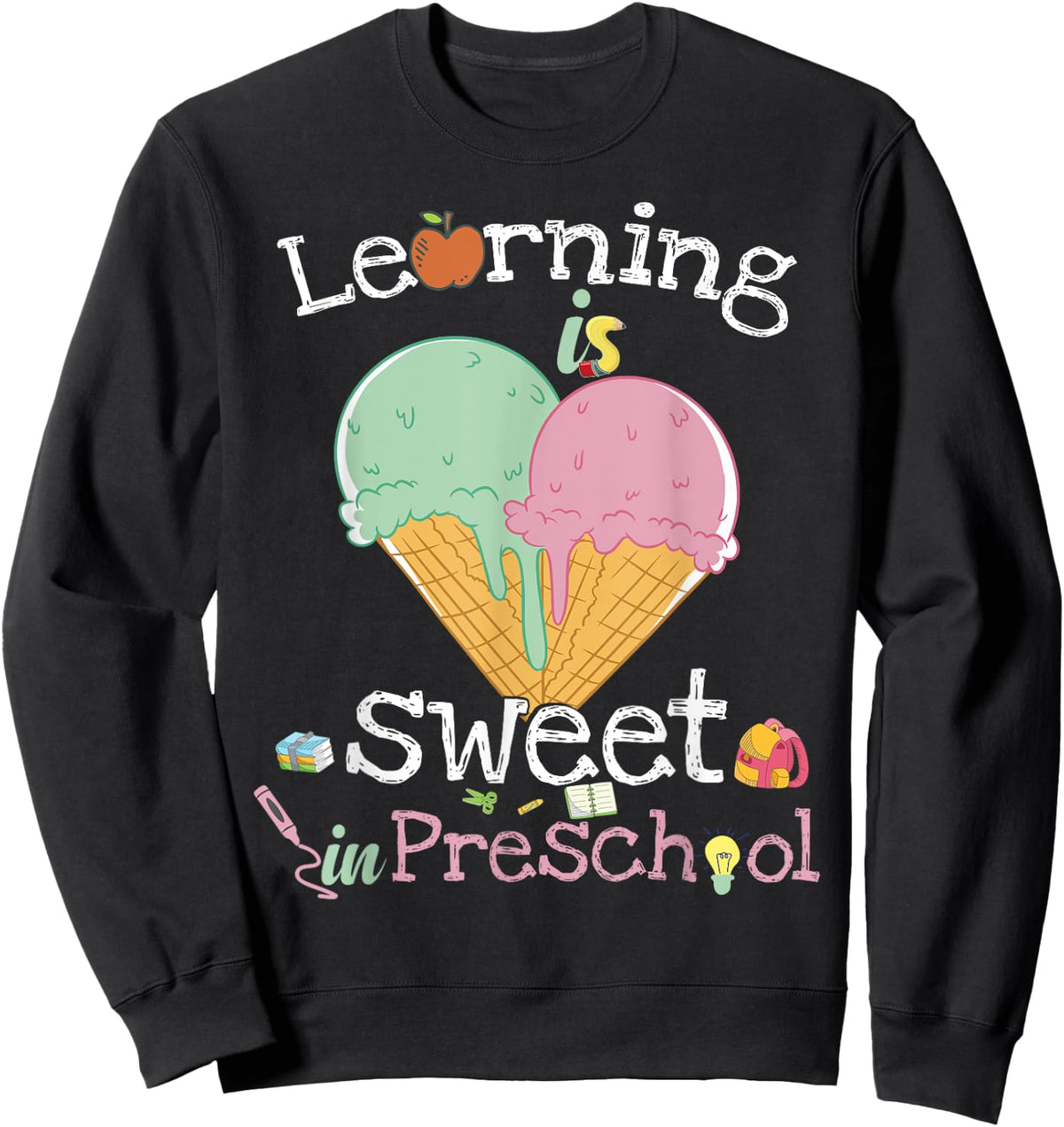 Learning Is Sweet In Preschool Back To School Ice Cream Women Kids Sweatshirt - Sweatshirt | Black