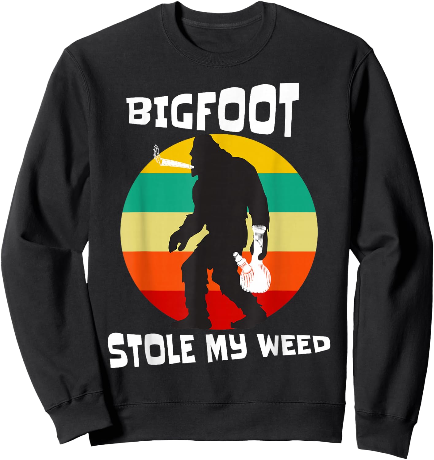 Big Foot Stole My Weed Cannabis Enthusiast Sweatshirt - Sweatshirt | Black