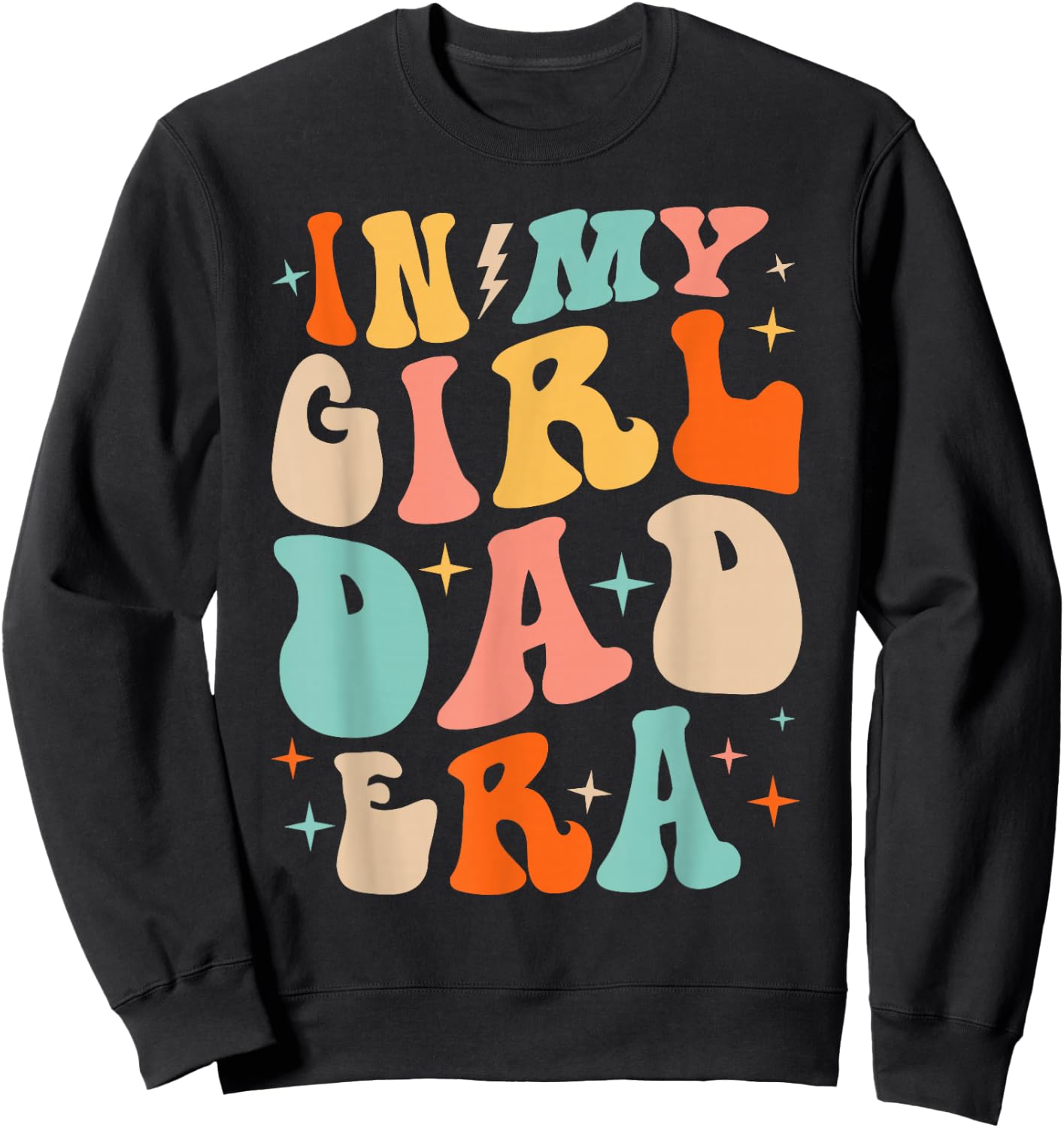 In My Dad Girl Era Funny Fathers Day Groovy Dad Men Sweatshirt - Sweatshirt | Black