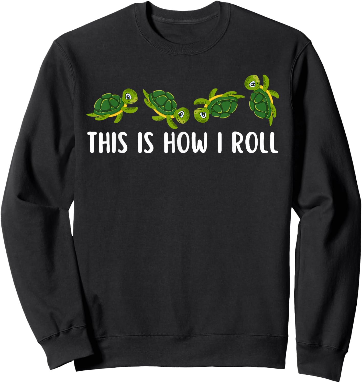 Sea Turtle Lover Kids This Is How I Roll Turtle Sweatshirt - Sweatshirt | Black