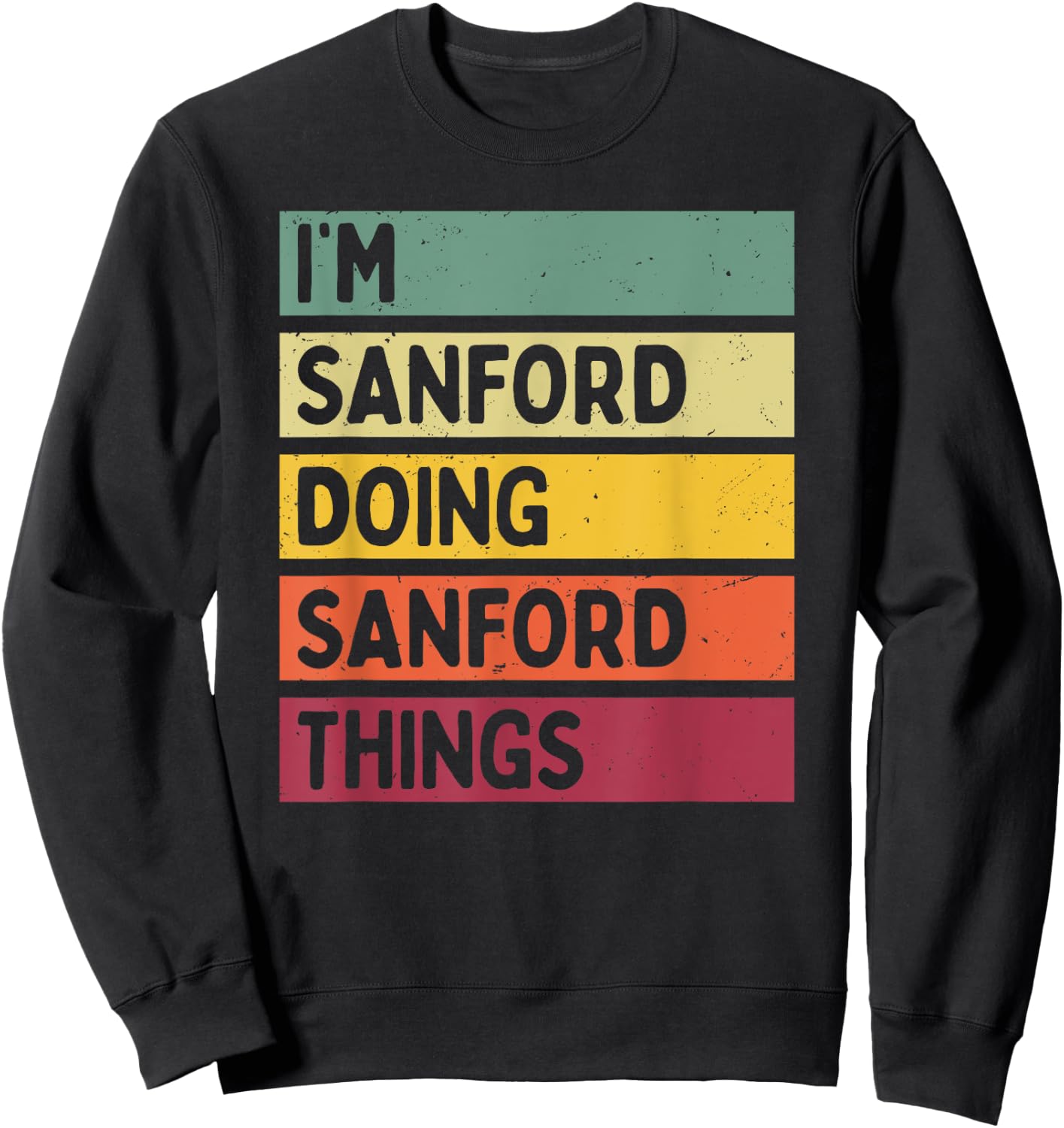 I'm Sanford Doing Sanford Things Funny Personalized Quote Sweatshirt - Sweatshirt | Black