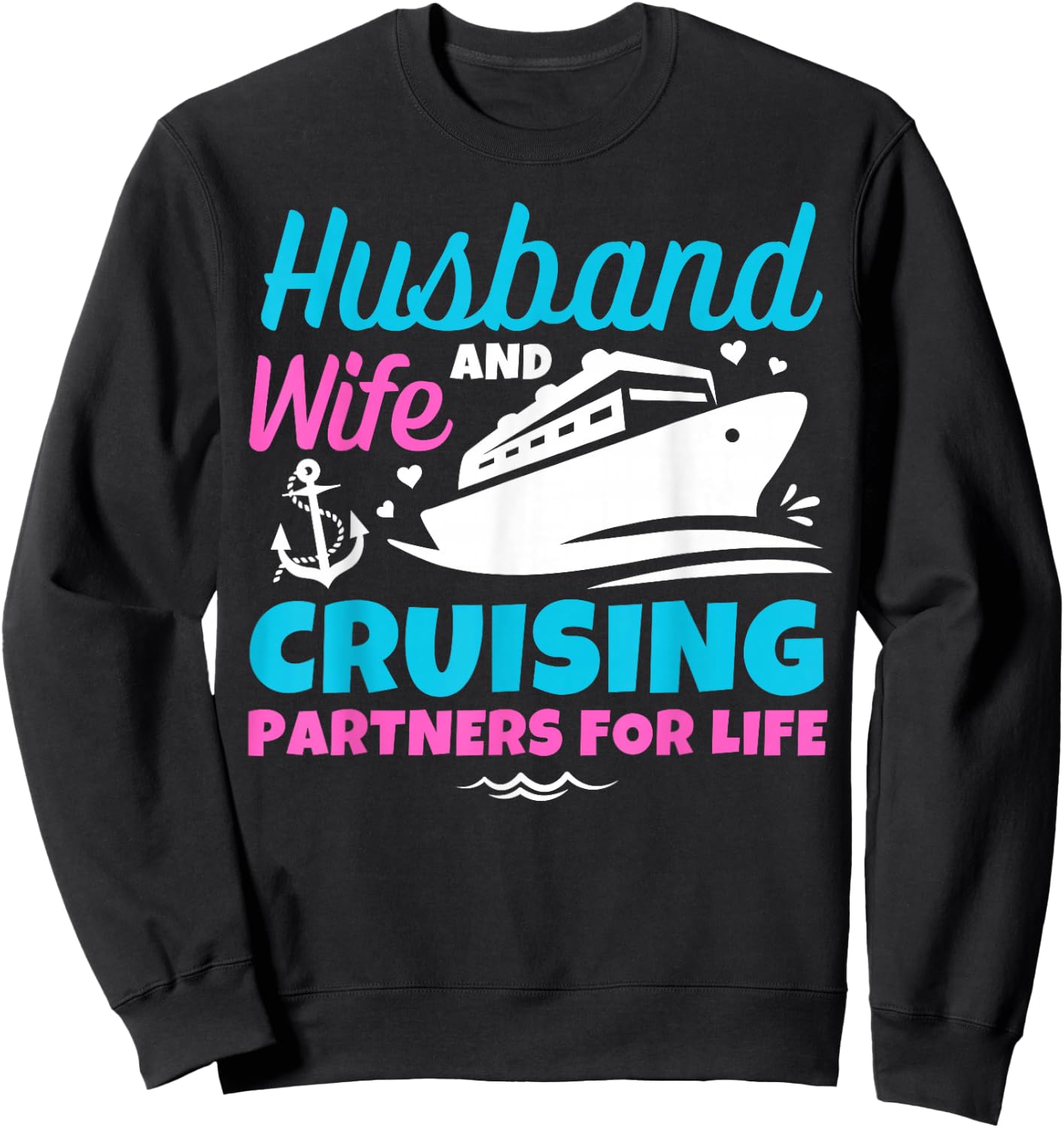 Husband And Wife Cruising Partners For Life Couple Vacation Sweatshirt - Sweatshirt | Black