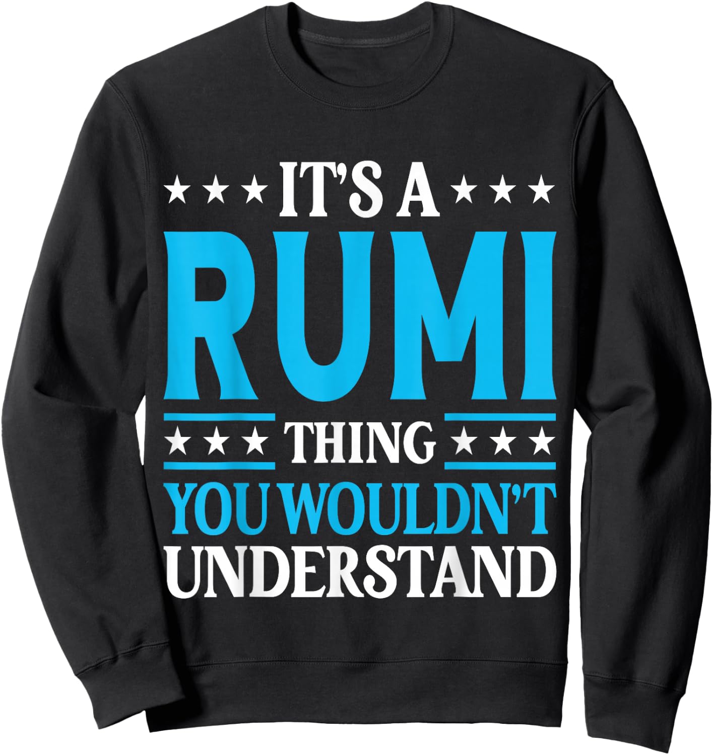 It's A Rumi Thing Wouldn't Understand Personal Name Rumi Sweatshirt - Sweatshirt | Black