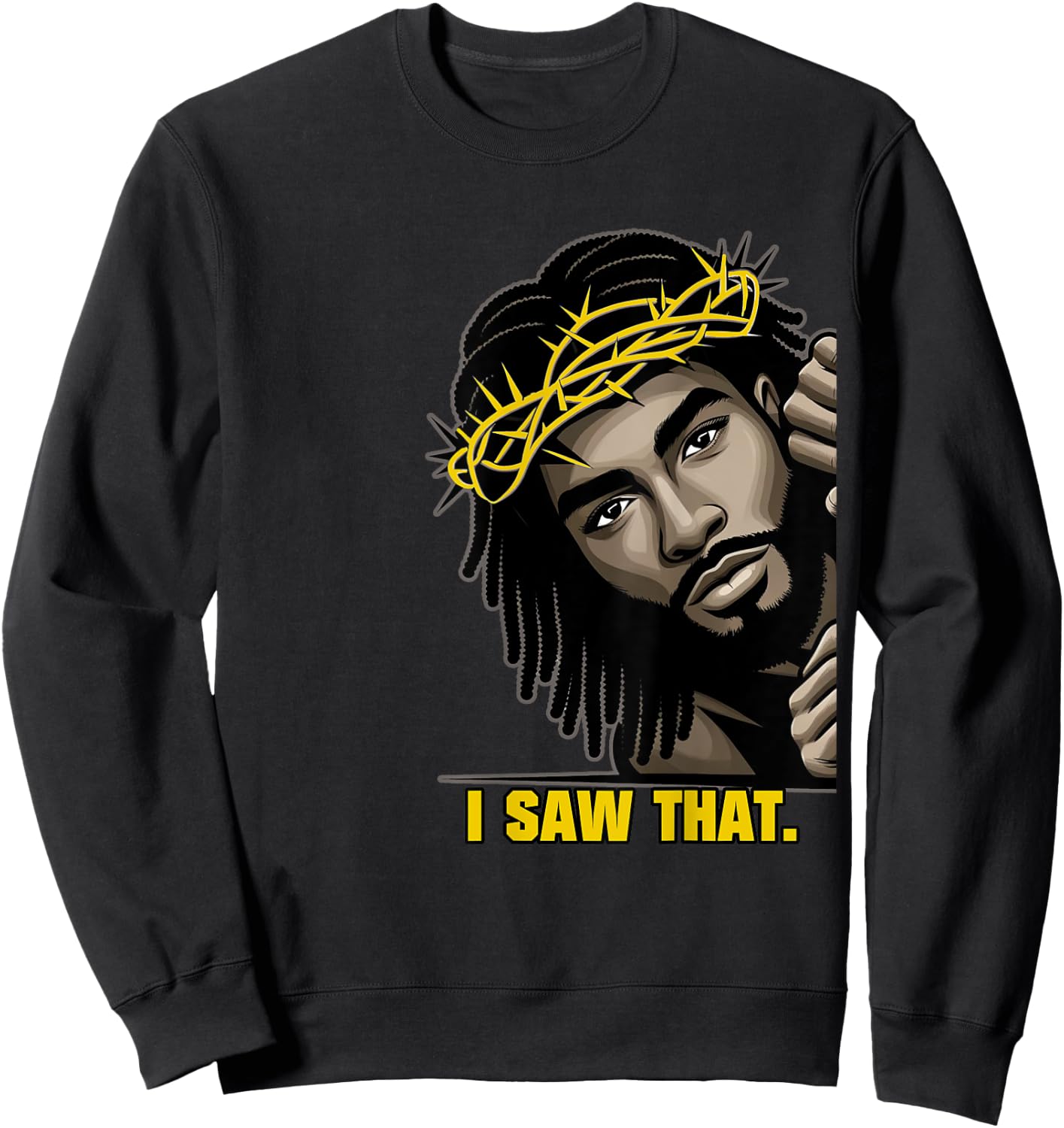 I Saw That | Black Jesus Face African American Locs Sweatshirt - Sweatshirt | Black